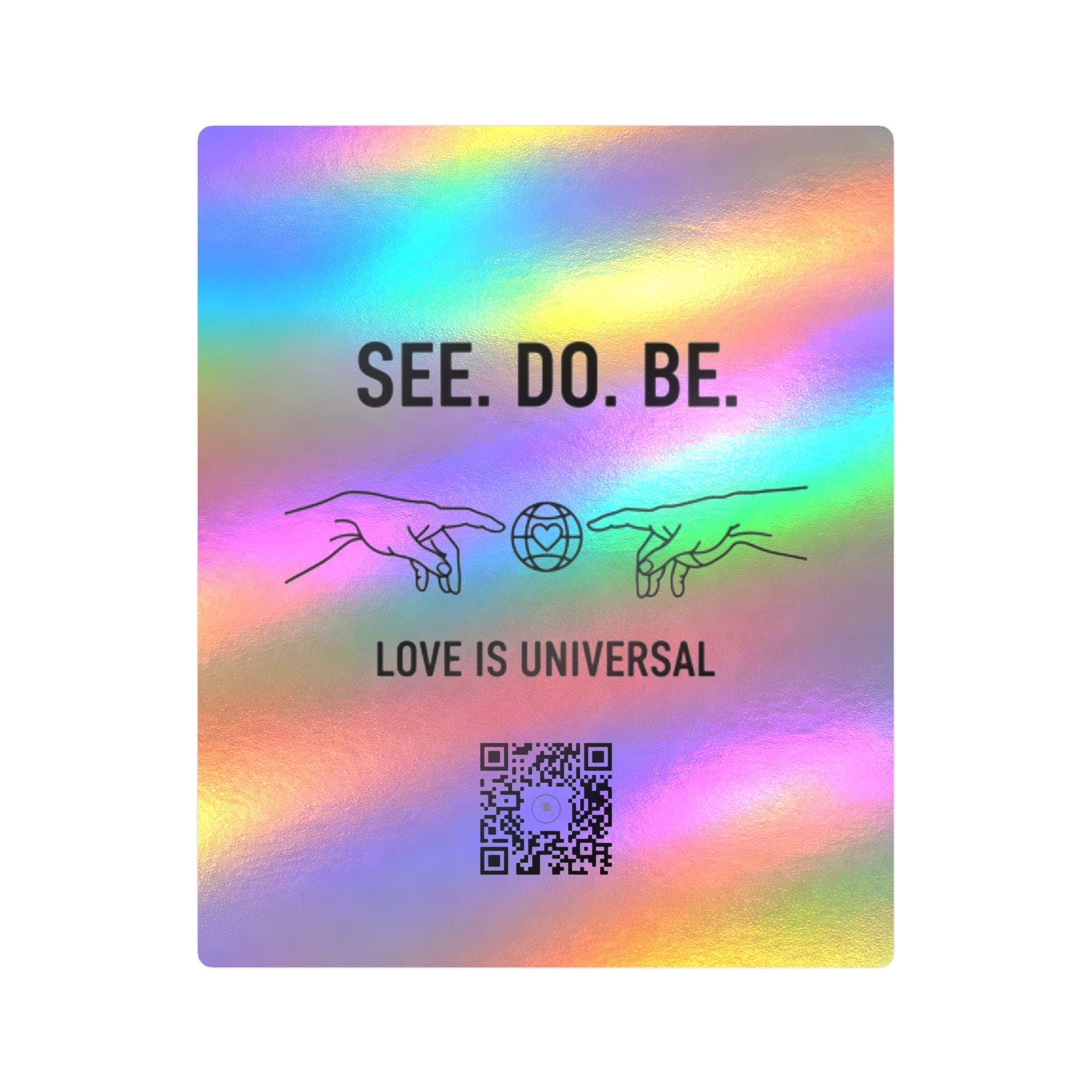 Kiss-Cut Vinyl Decal — "SEE. DO. BE." Love Is Universal Sticker - Good Life Goods