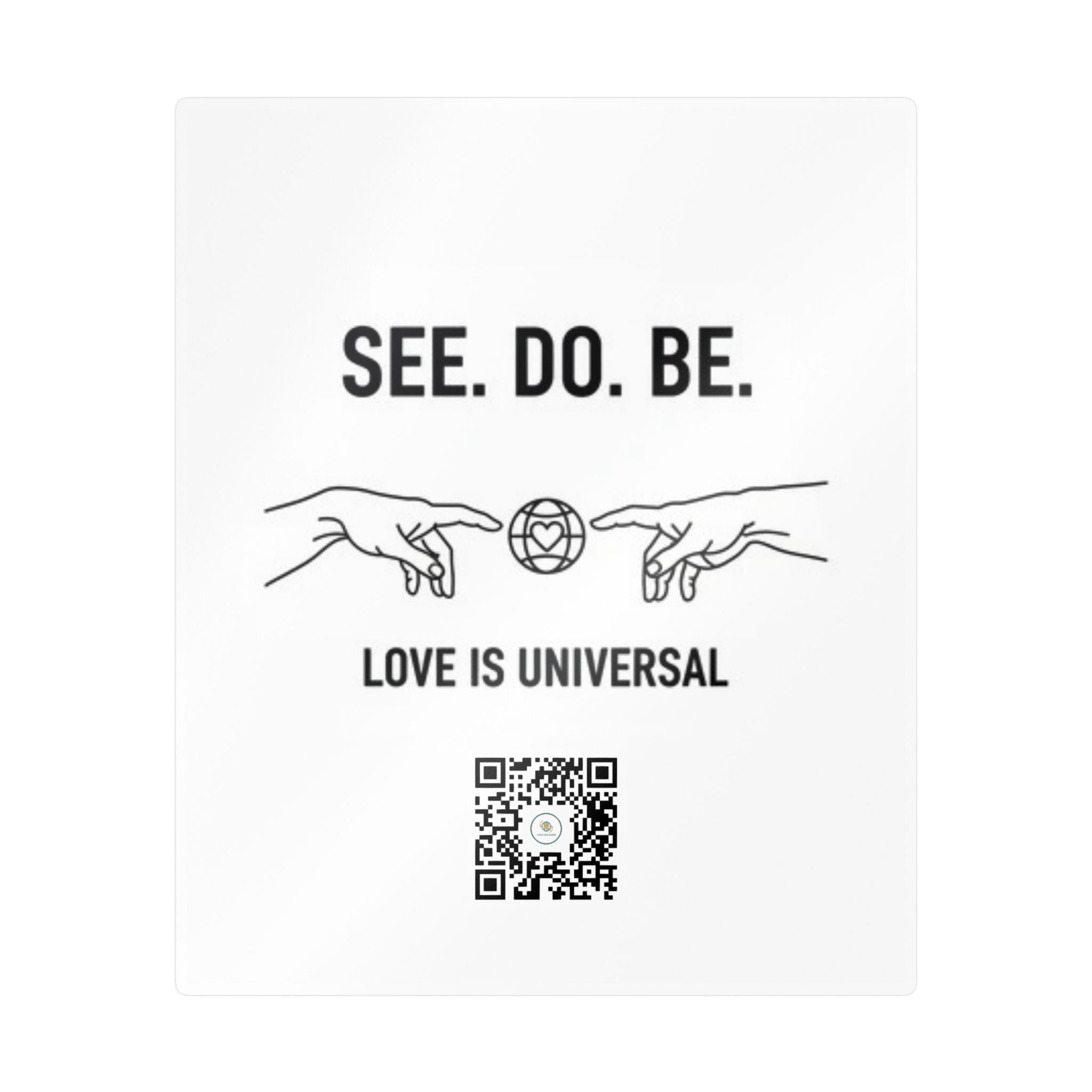 Kiss-Cut Vinyl Decal — "SEE. DO. BE." Love Is Universal Sticker - Good Life Goods