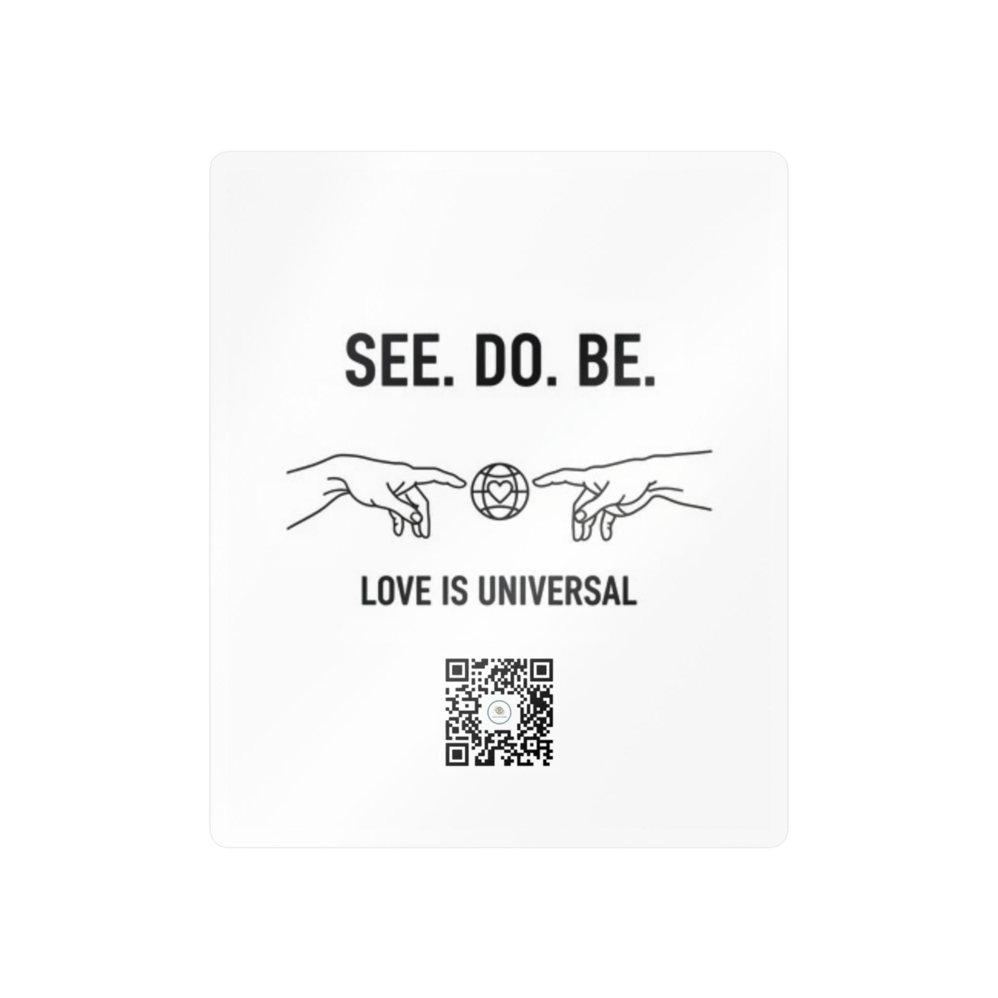 Kiss-Cut Vinyl Decal — "SEE. DO. BE." Love Is Universal Sticker - Good Life Goods