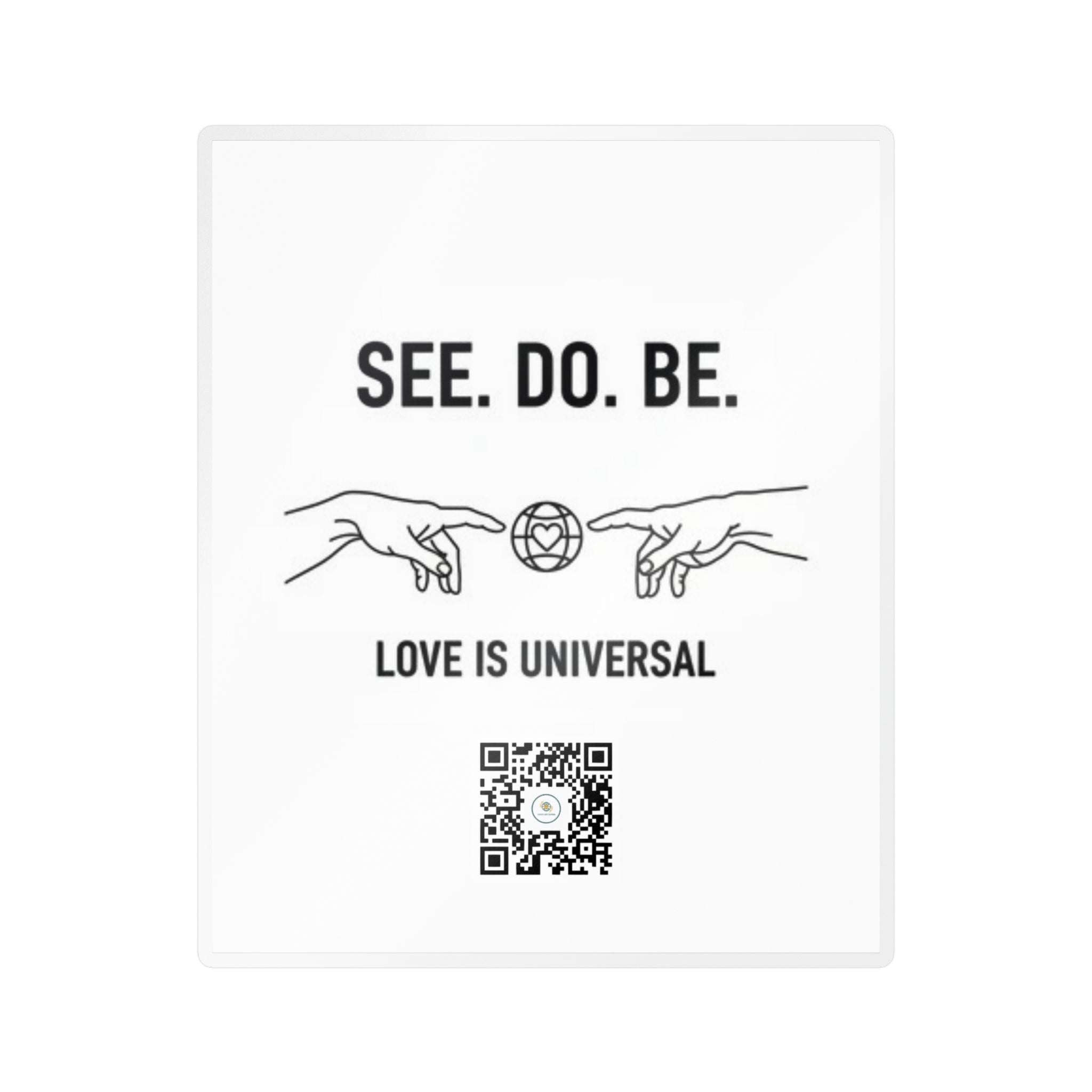 Kiss-Cut Vinyl Decal — "SEE. DO. BE." Love Is Universal Sticker - Good Life Goods