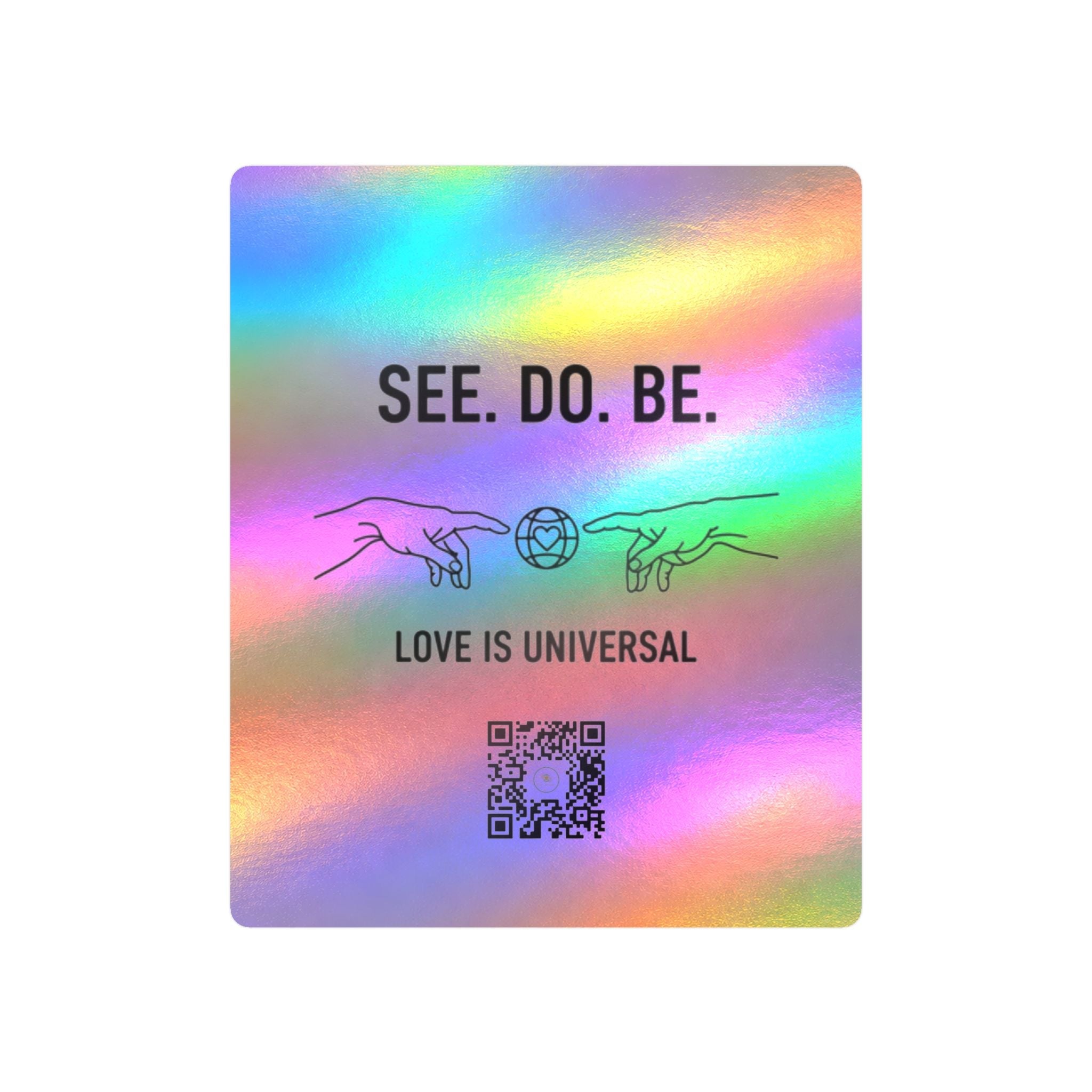 Kiss-Cut Vinyl Decal — "SEE. DO. BE." Love Is Universal Sticker - Good Life Goods