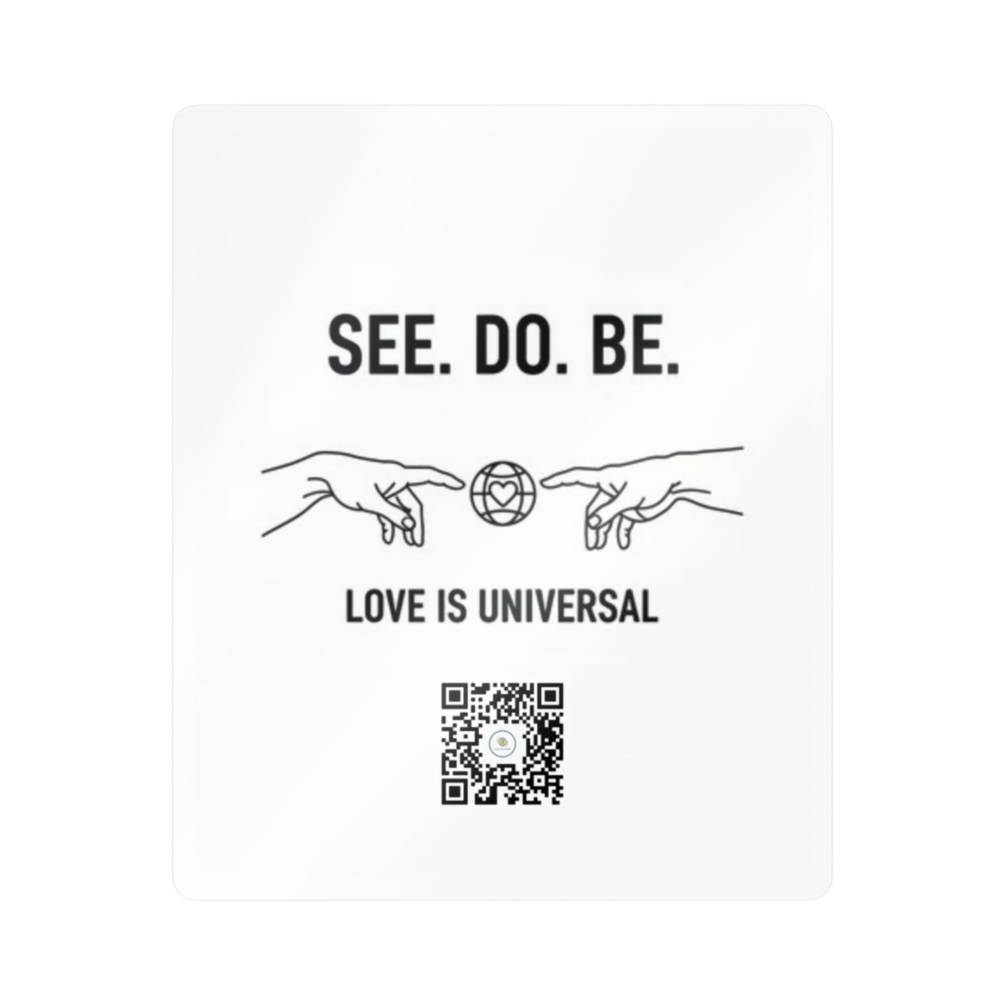 Kiss-Cut Vinyl Decal — "SEE. DO. BE." Love Is Universal Sticker - Good Life Goods