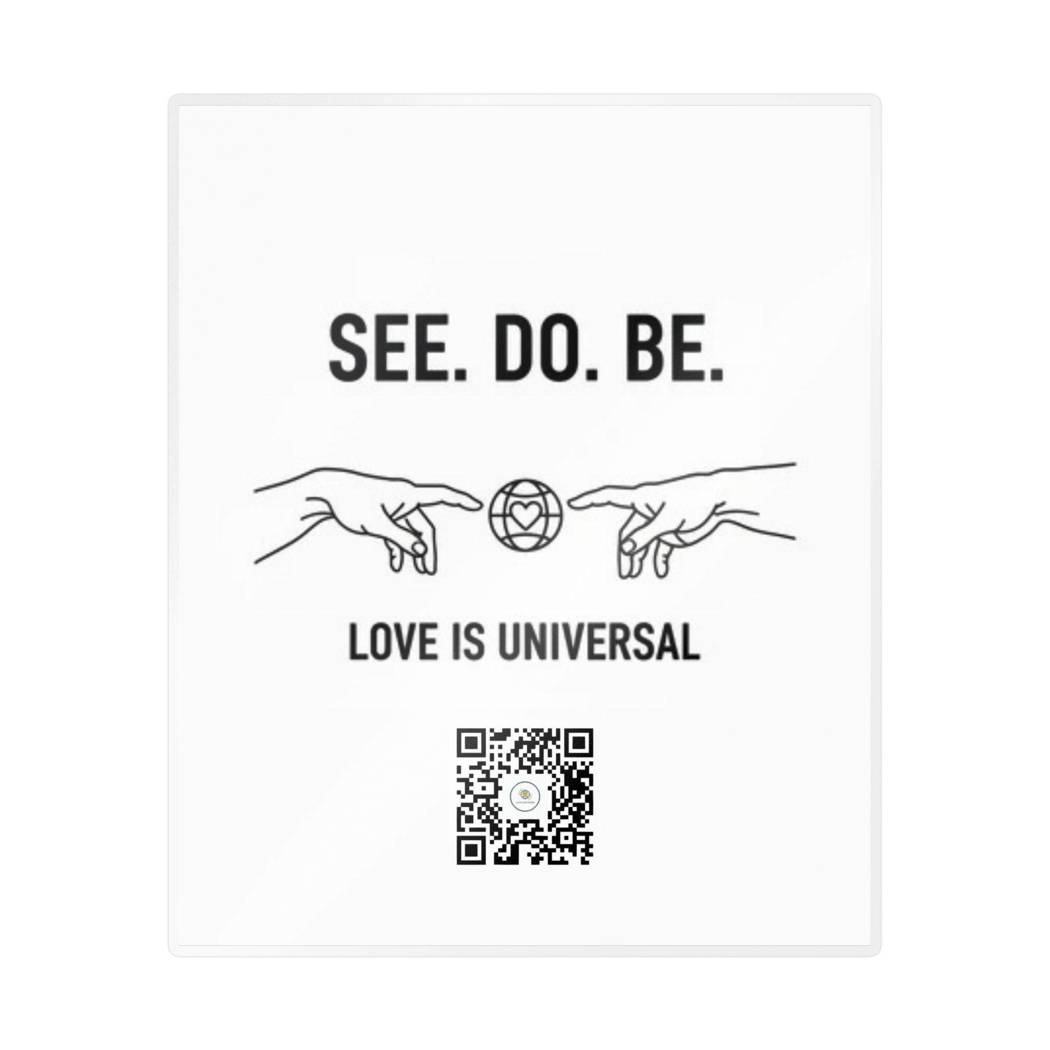 Kiss-Cut Vinyl Decal — "SEE. DO. BE." Love Is Universal Sticker - Good Life Goods