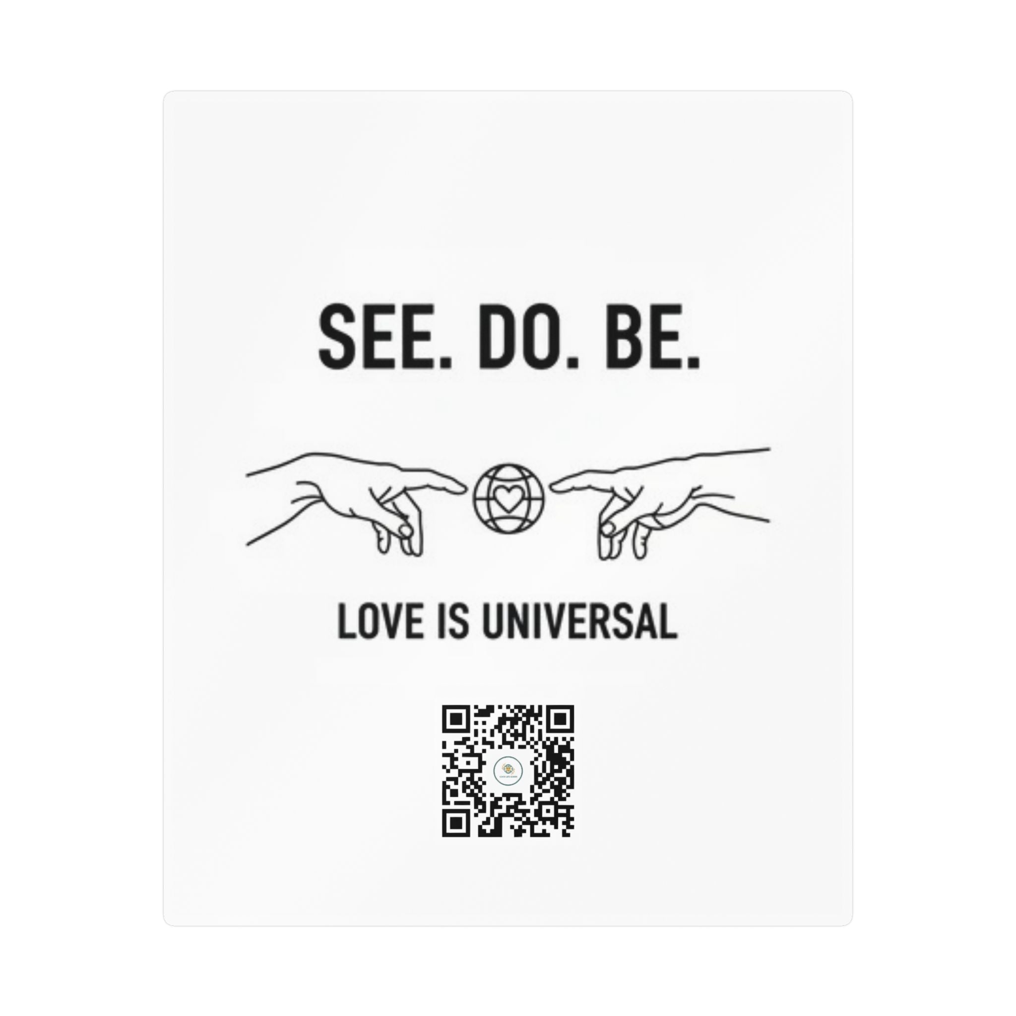 Kiss-Cut Vinyl Decal — "SEE. DO. BE." Love Is Universal Sticker - Good Life Goods