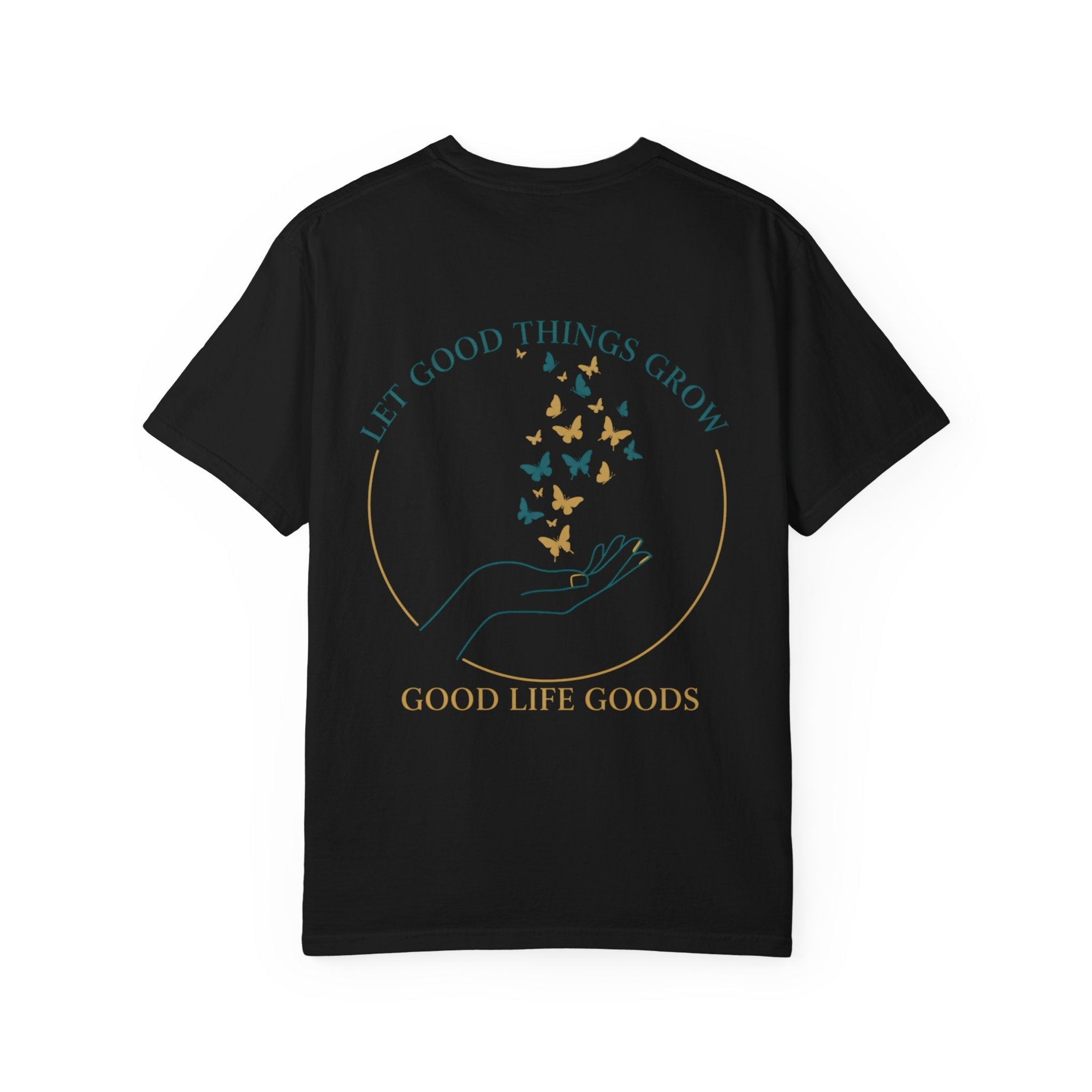 Let Good Things Grow T-Shirt — Butterfly Hand Graphic Tee - Good Life Goods