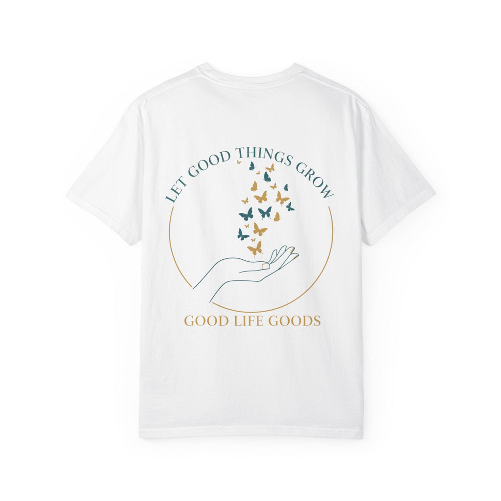 Let Good Things Grow T-Shirt — Butterfly Hand Graphic Tee - Good Life Goods