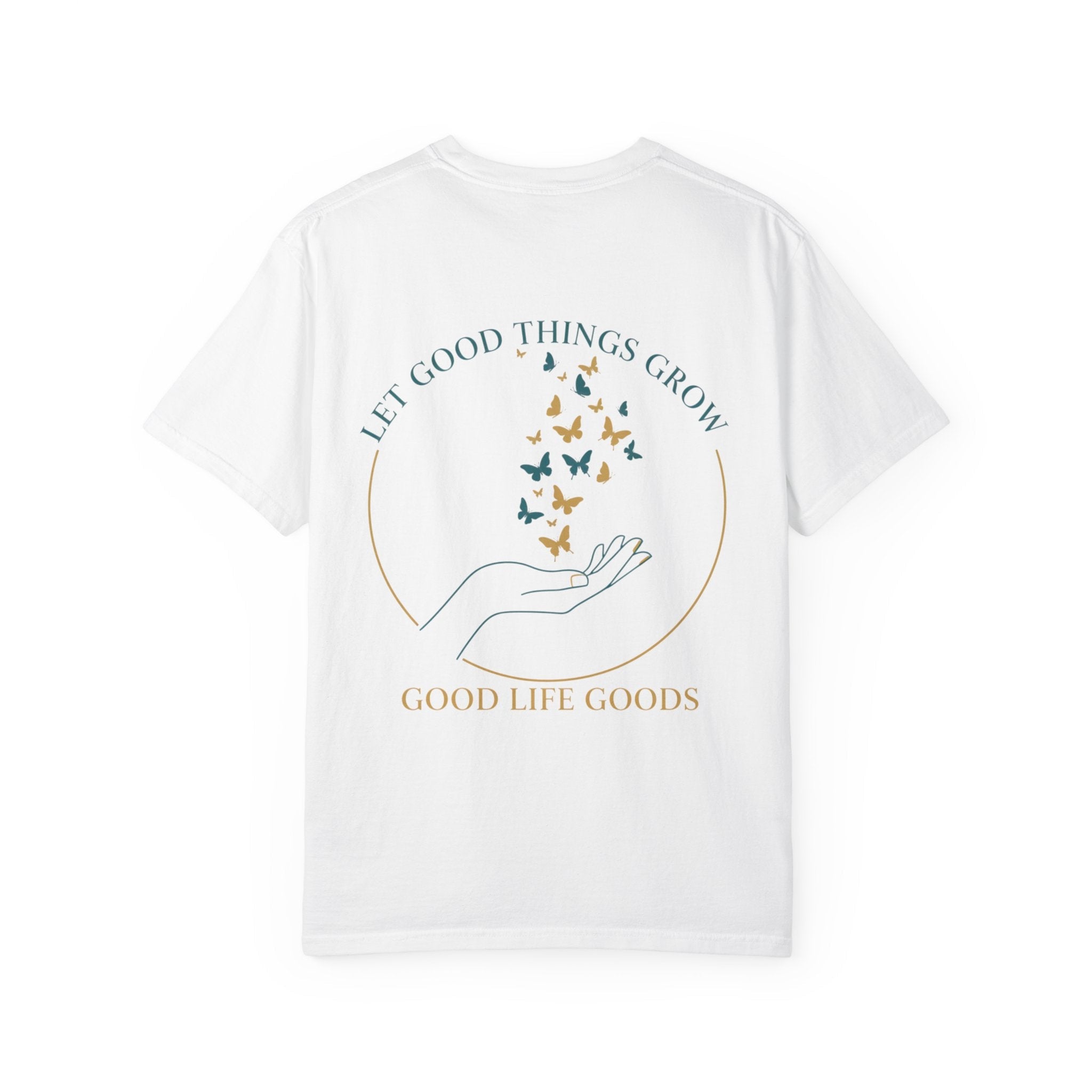 Let Good Things Grow T-Shirt — Butterfly Hand Graphic Tee - Good Life Goods