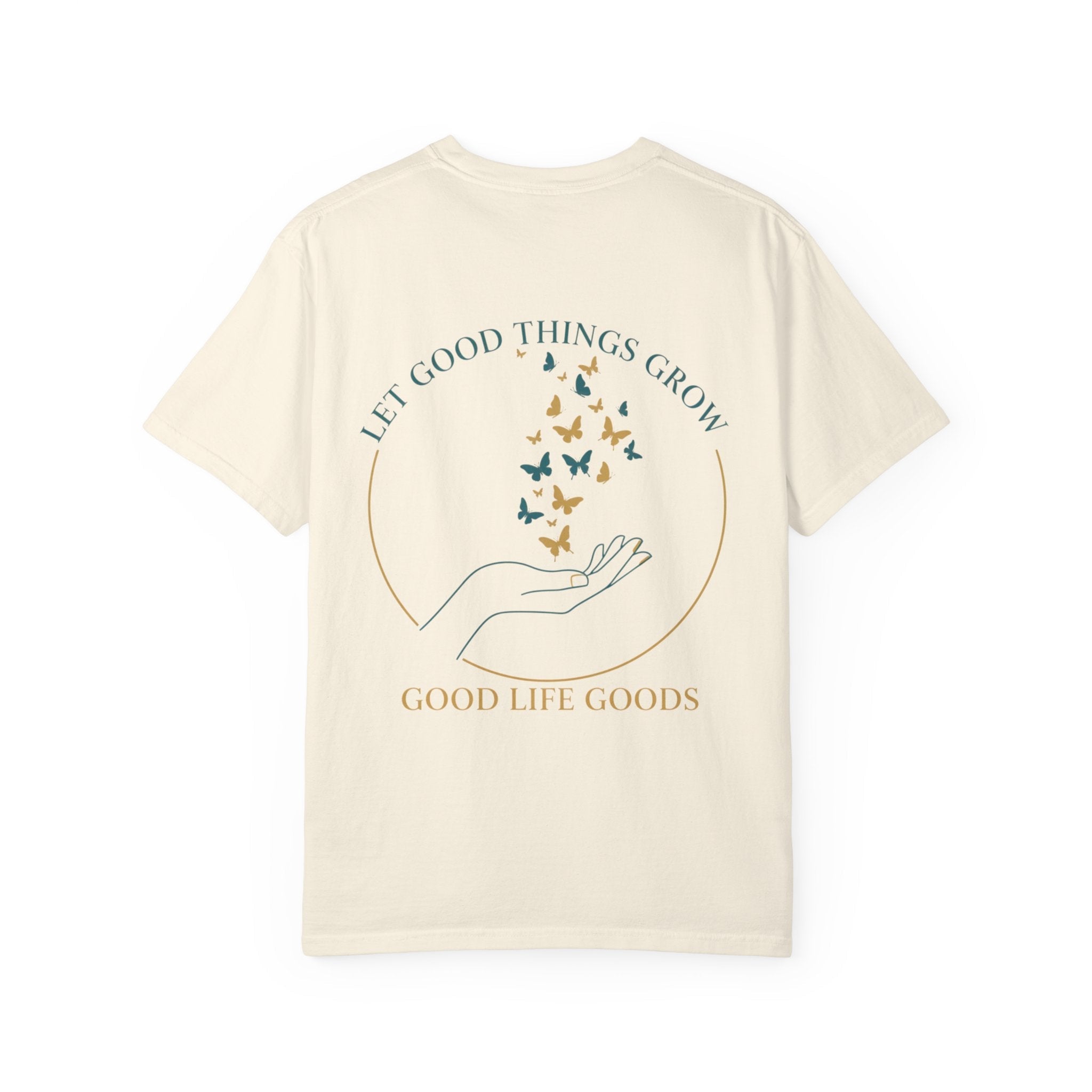 Let Good Things Grow T-Shirt — Butterfly Hand Graphic Tee - Good Life Goods