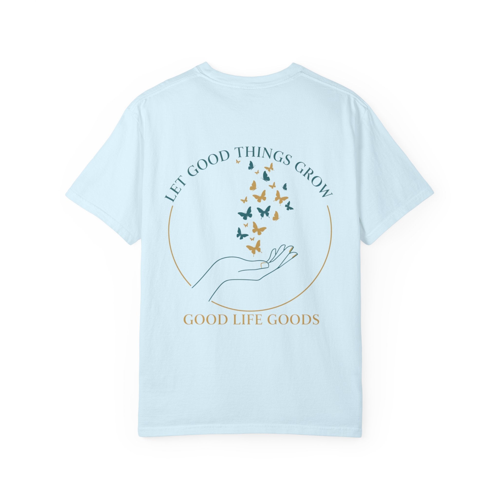 Let Good Things Grow T-Shirt — Butterfly Hand Graphic Tee - Good Life Goods