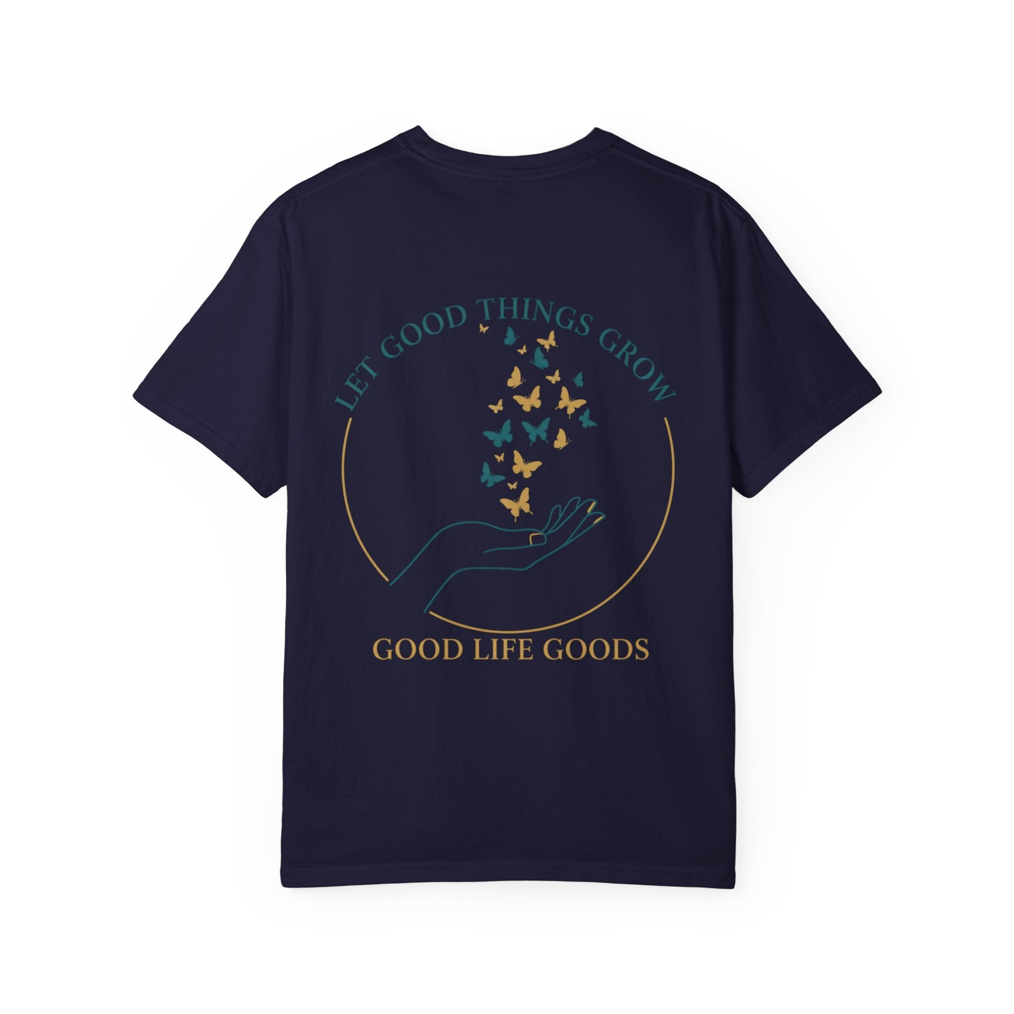 Let Good Things Grow T-Shirt — Butterfly Hand Graphic Tee - Good Life Goods