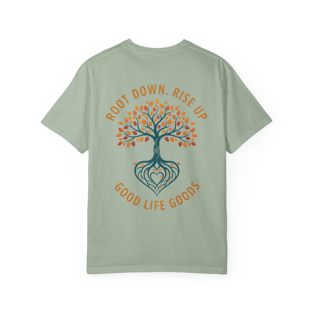 Let Good Things Grow T-Shirt — Root Down. Rise Up. Back Graphic Tee - Good Life Goods