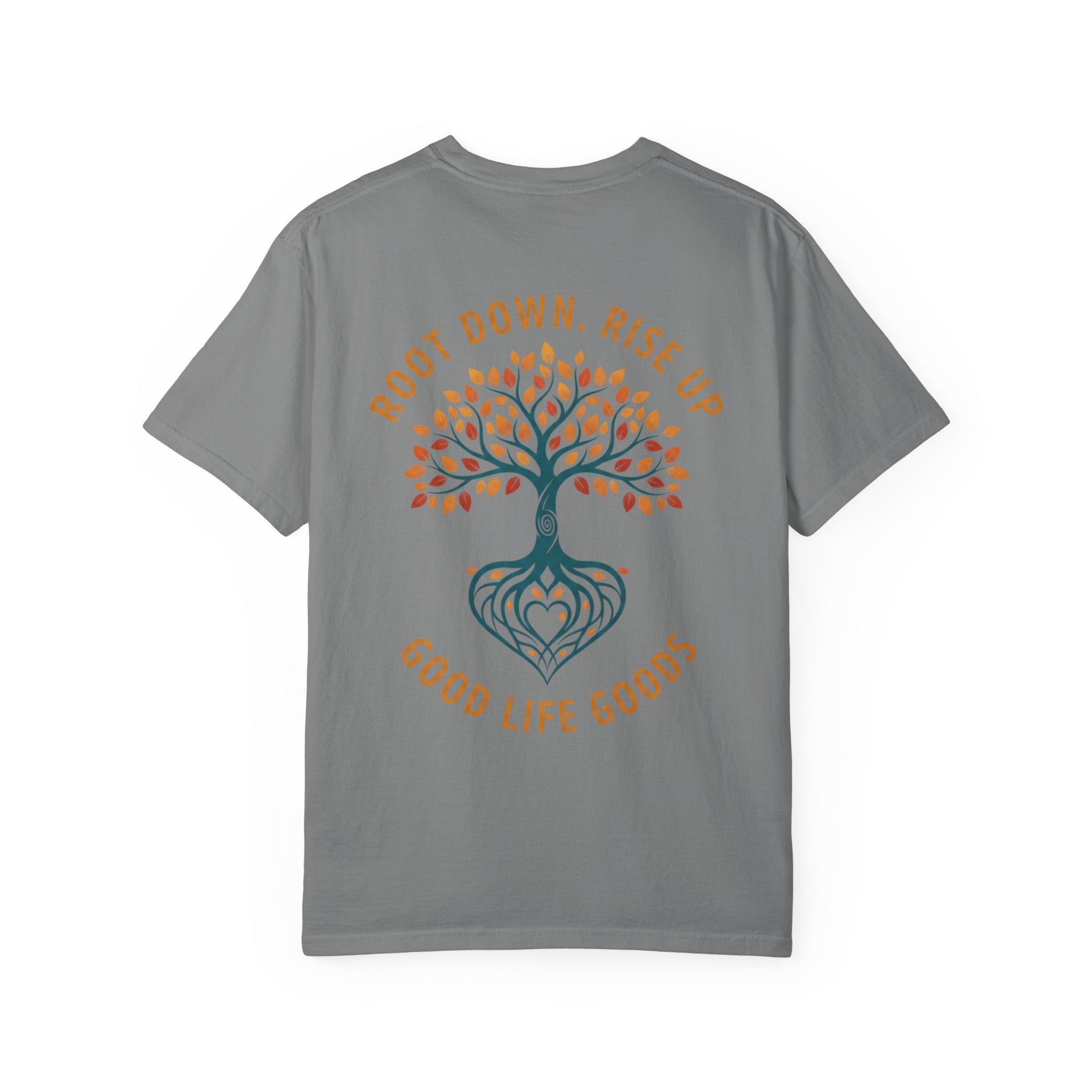 Let Good Things Grow T-Shirt — Root Down. Rise Up. Back Graphic Tee - Good Life Goods