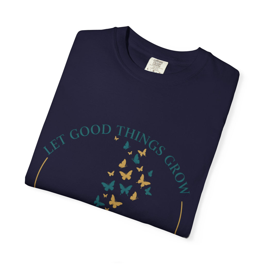Let Good Things Grow T-Shirt — Root Down. Rise Up. Back Graphic Tee - Good Life Goods