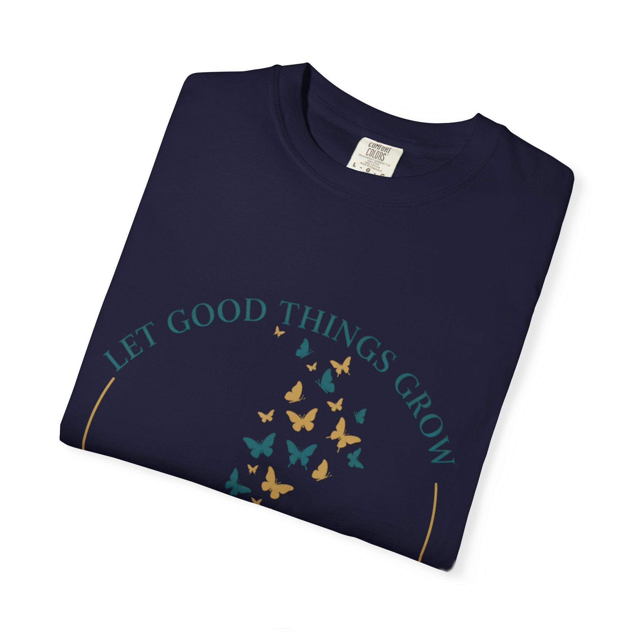Let Good Things Grow T-Shirt — Root Down. Rise Up. Back Graphic Tee - Good Life Goods