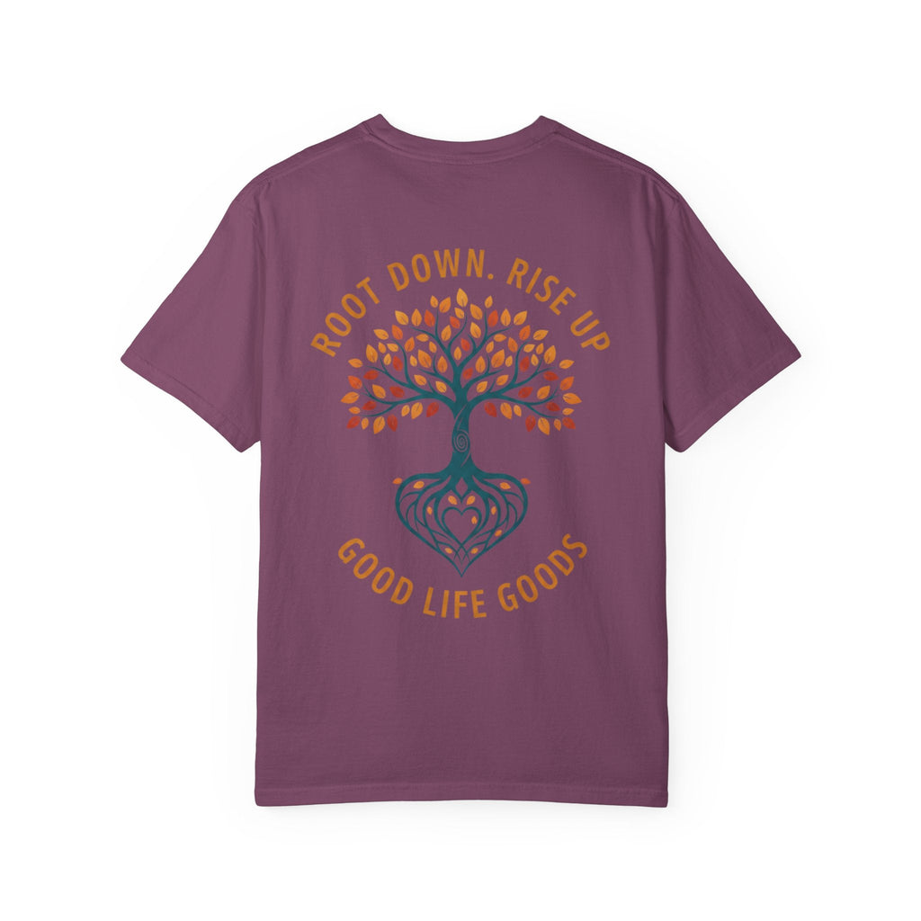 Let Good Things Grow T-Shirt — Root Down. Rise Up. Back Graphic Tee - Good Life Goods