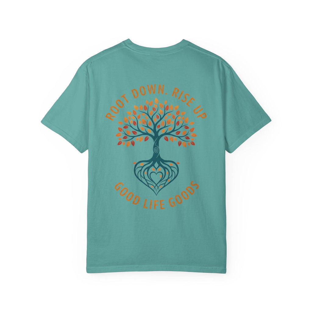 Let Good Things Grow T-Shirt — Root Down. Rise Up. Back Graphic Tee - Good Life Goods