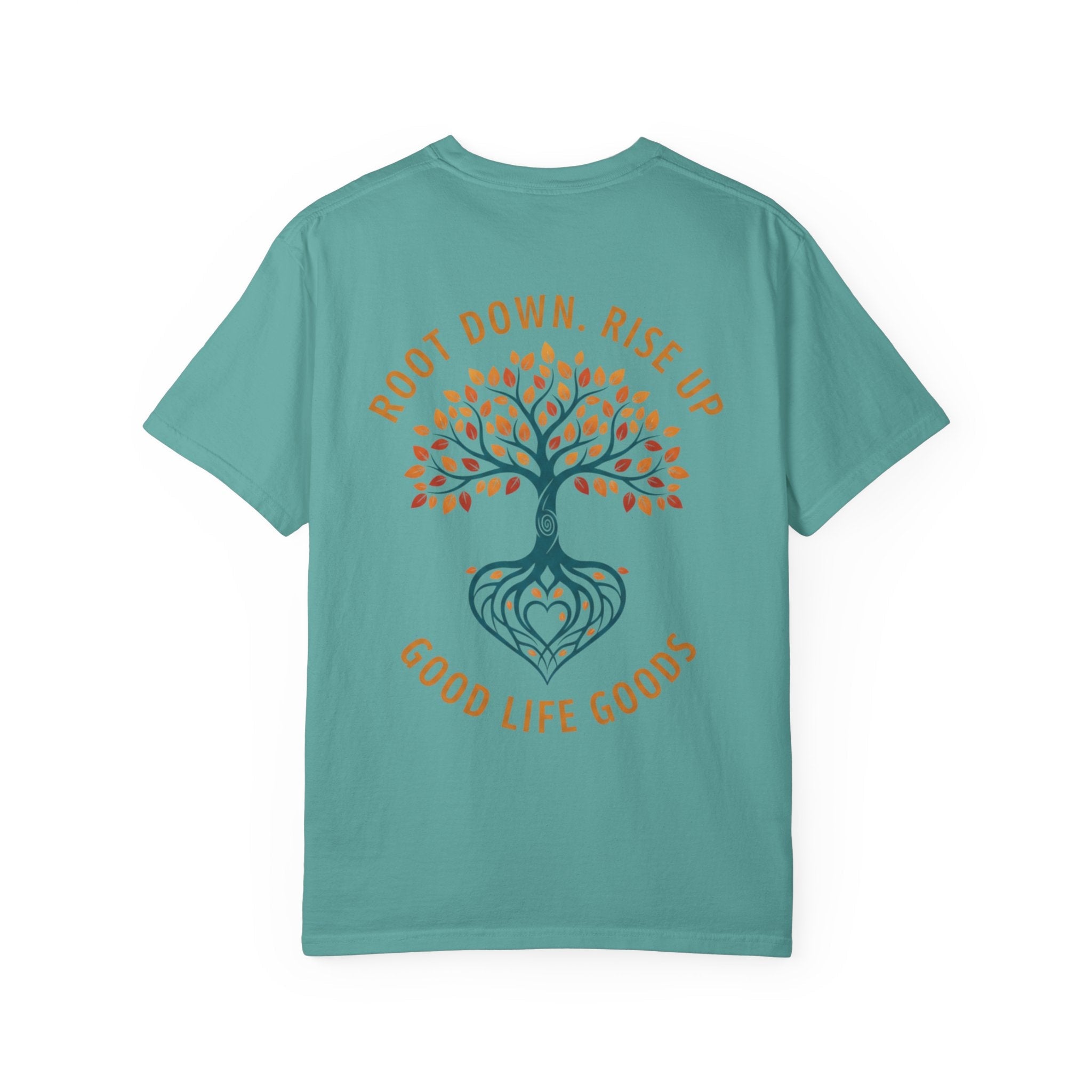 Let Good Things Grow T-Shirt — Root Down. Rise Up. Back Graphic Tee - Good Life Goods