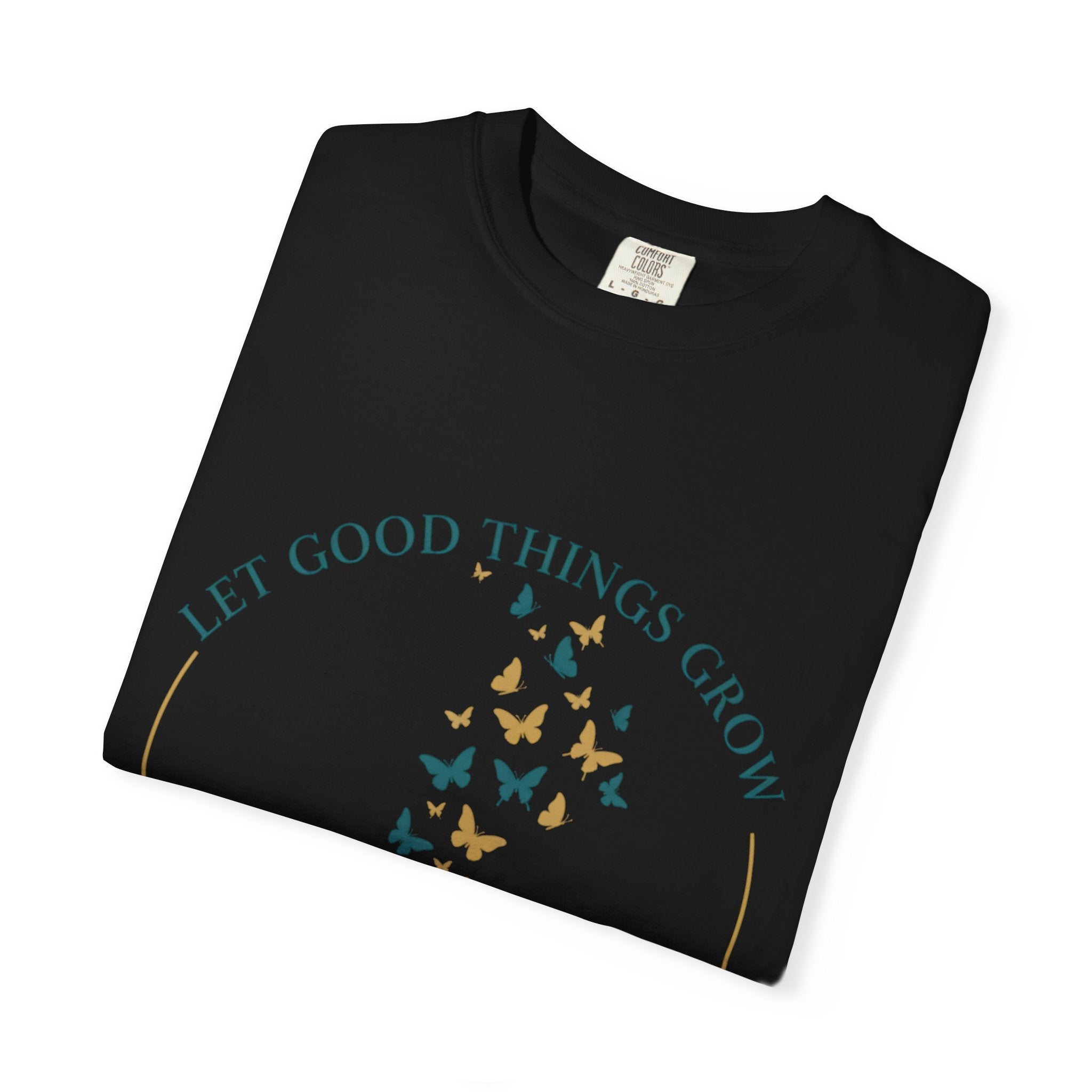 Let Good Things Grow T-Shirt — Root Down. Rise Up. Back Graphic Tee - Good Life Goods