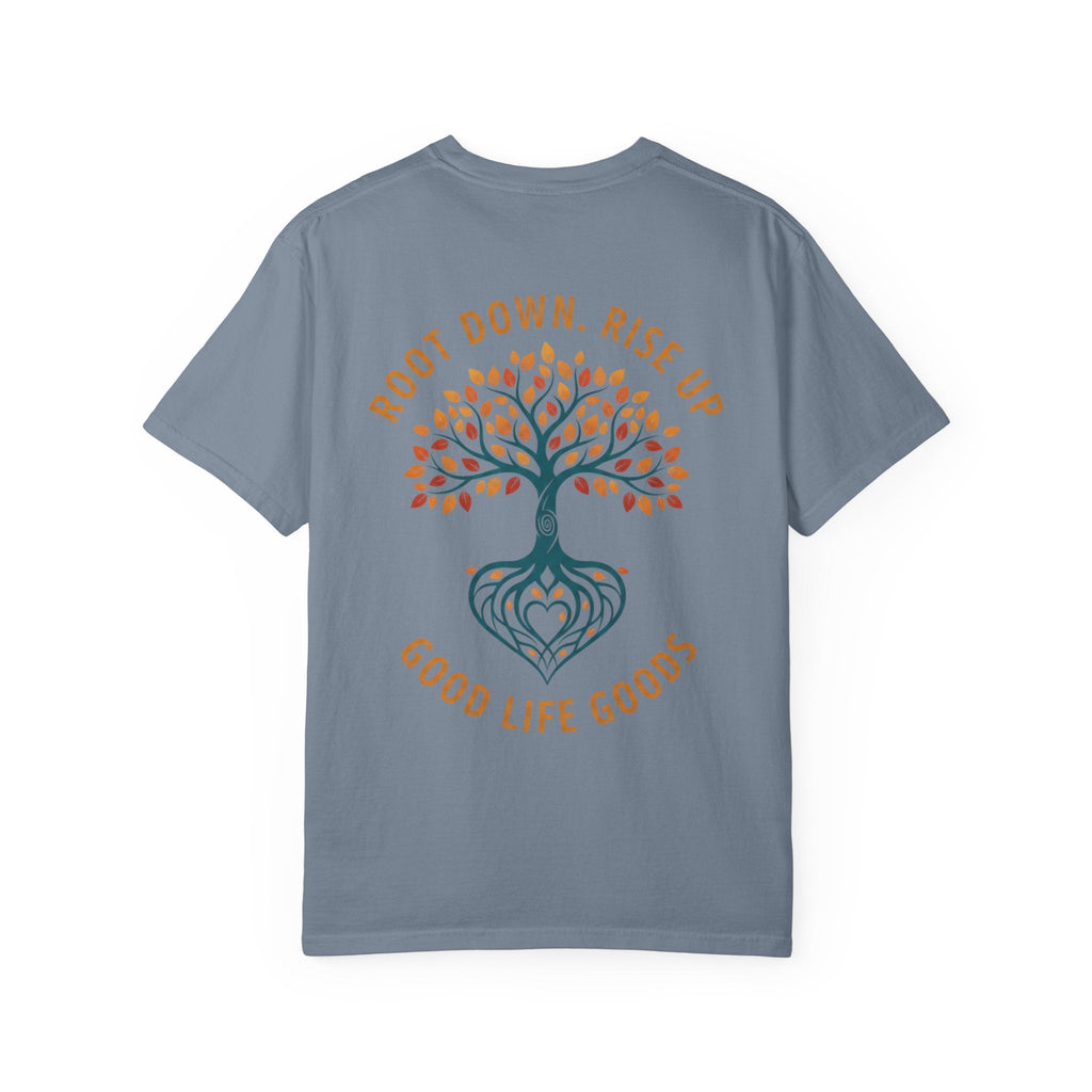 Let Good Things Grow T-Shirt — Root Down. Rise Up. Back Graphic Tee - Good Life Goods