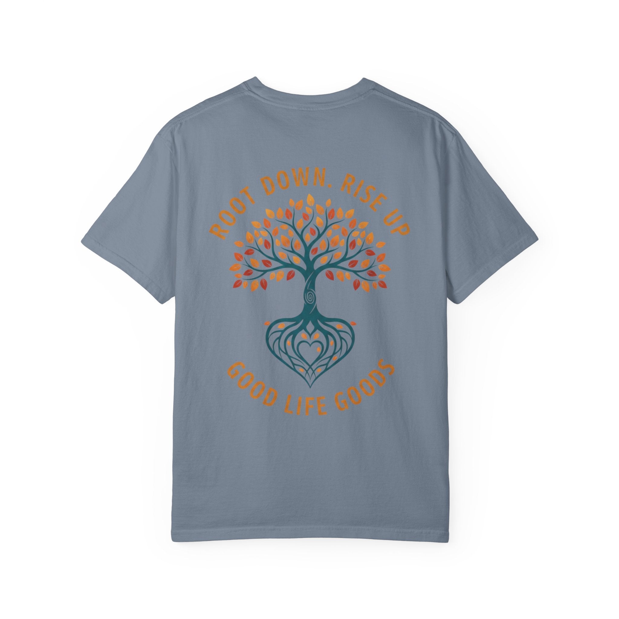 Let Good Things Grow T-Shirt — Root Down. Rise Up. Back Graphic Tee - Good Life Goods