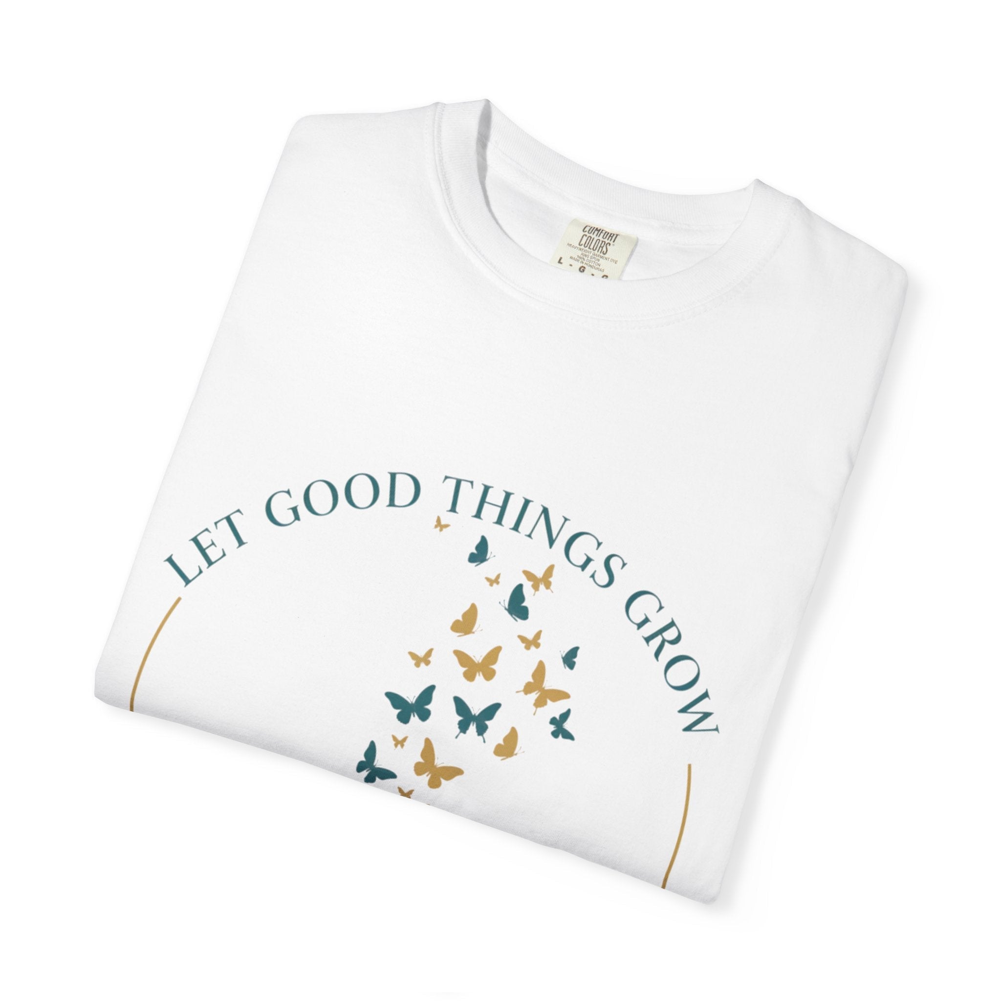 Let Good Things Grow T-Shirt — Root Down. Rise Up. Back Graphic Tee - Good Life Goods