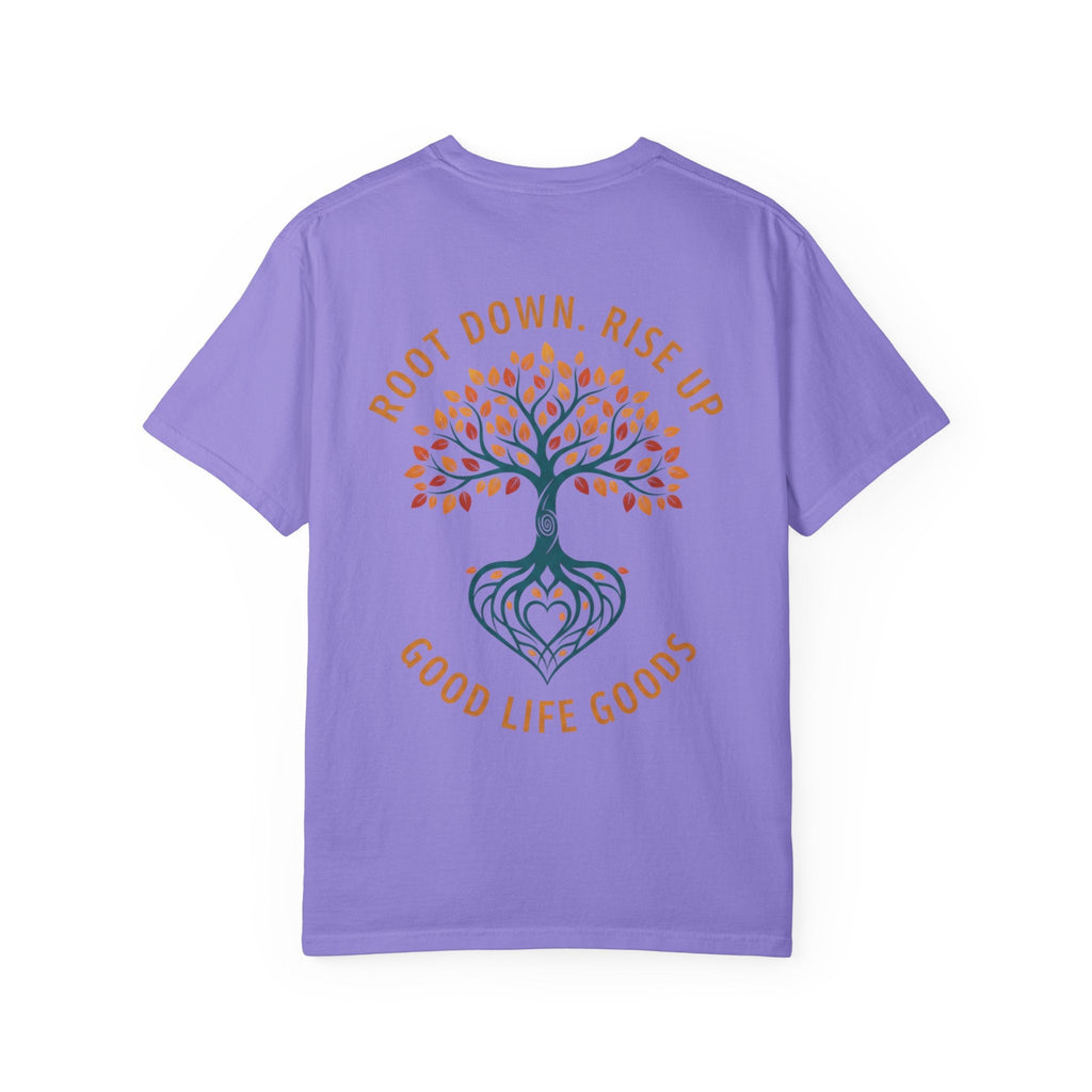 Let Good Things Grow T-Shirt — Root Down. Rise Up. Back Graphic Tee - Good Life Goods
