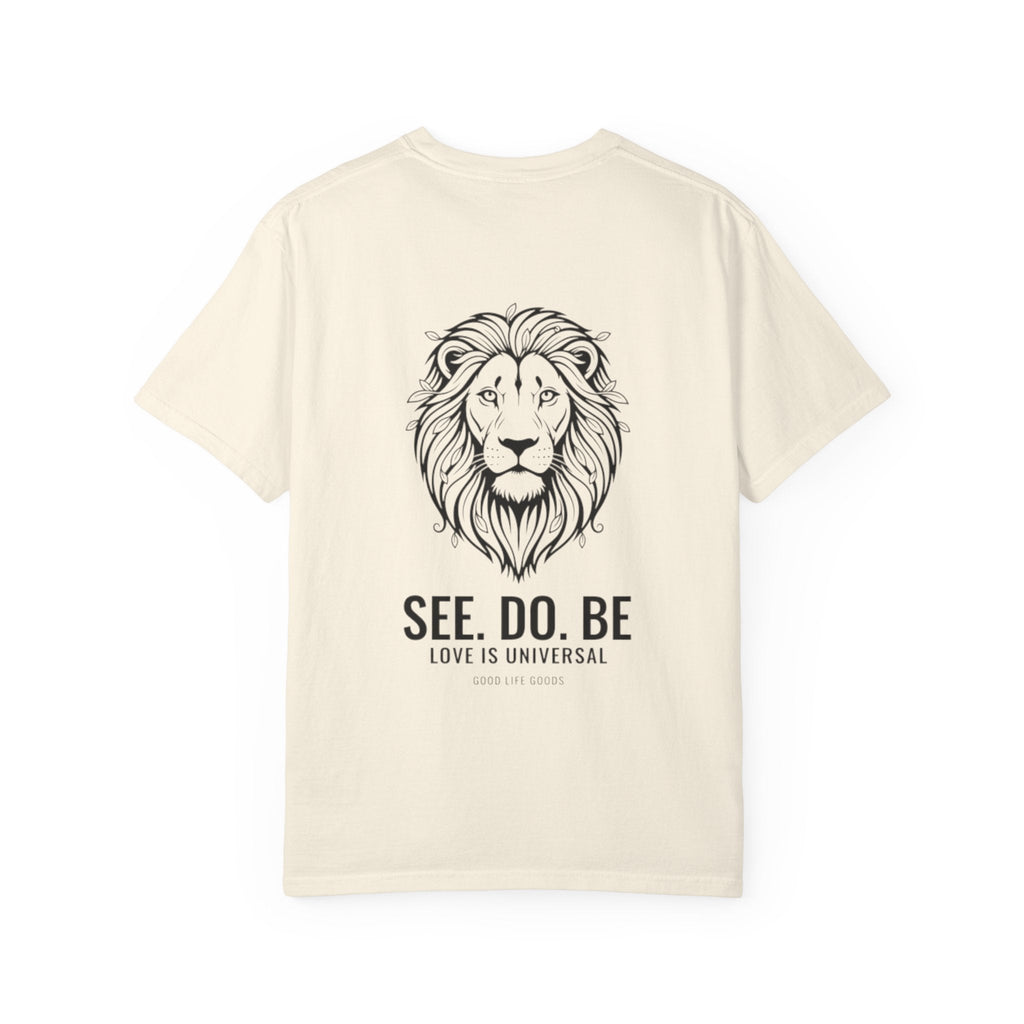 Lion Graphic T-Shirt on back — "SEE. DO. BE." Inspirational Tee - Good Life Goods