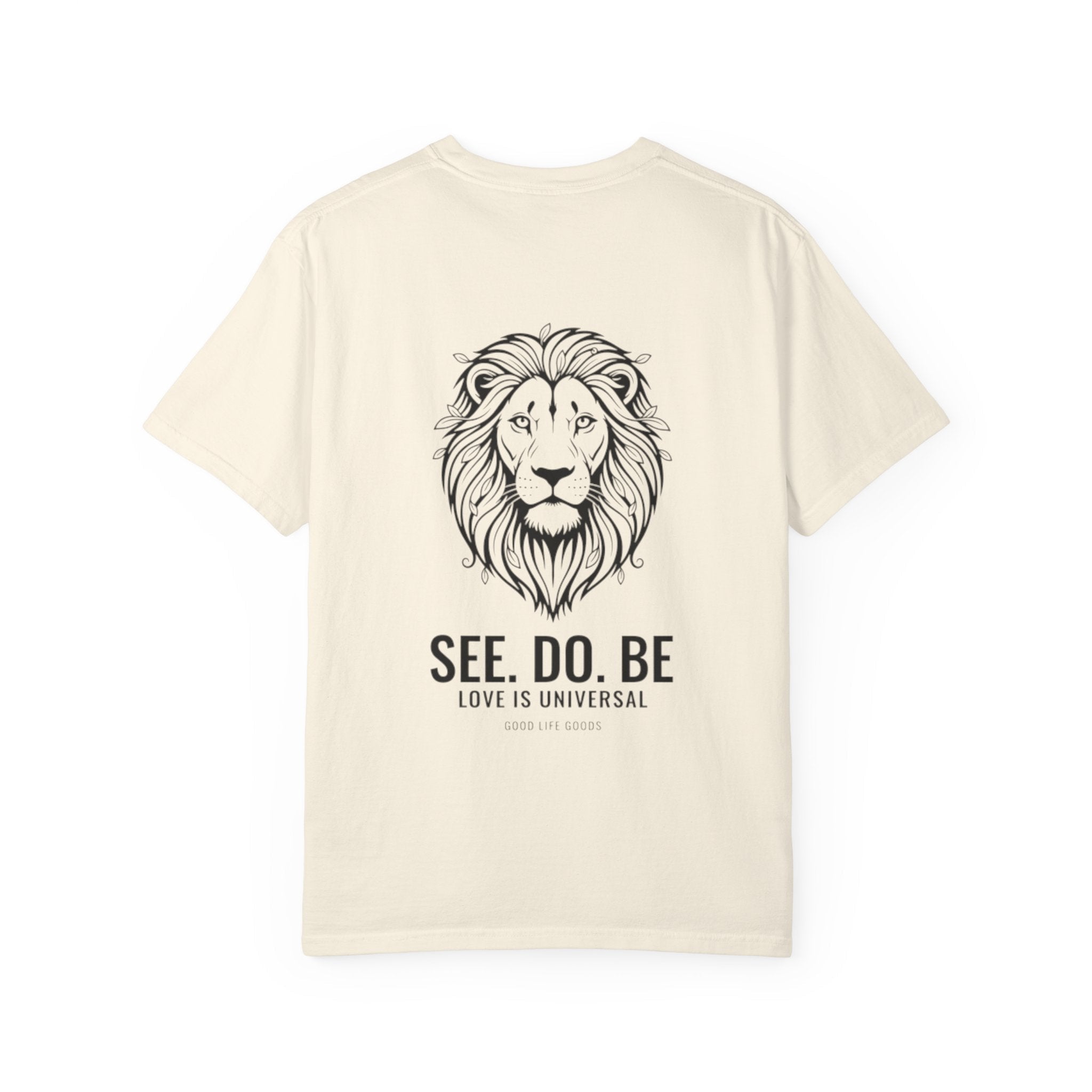 Lion Graphic T-Shirt on back — "SEE. DO. BE." Inspirational Tee - Good Life Goods