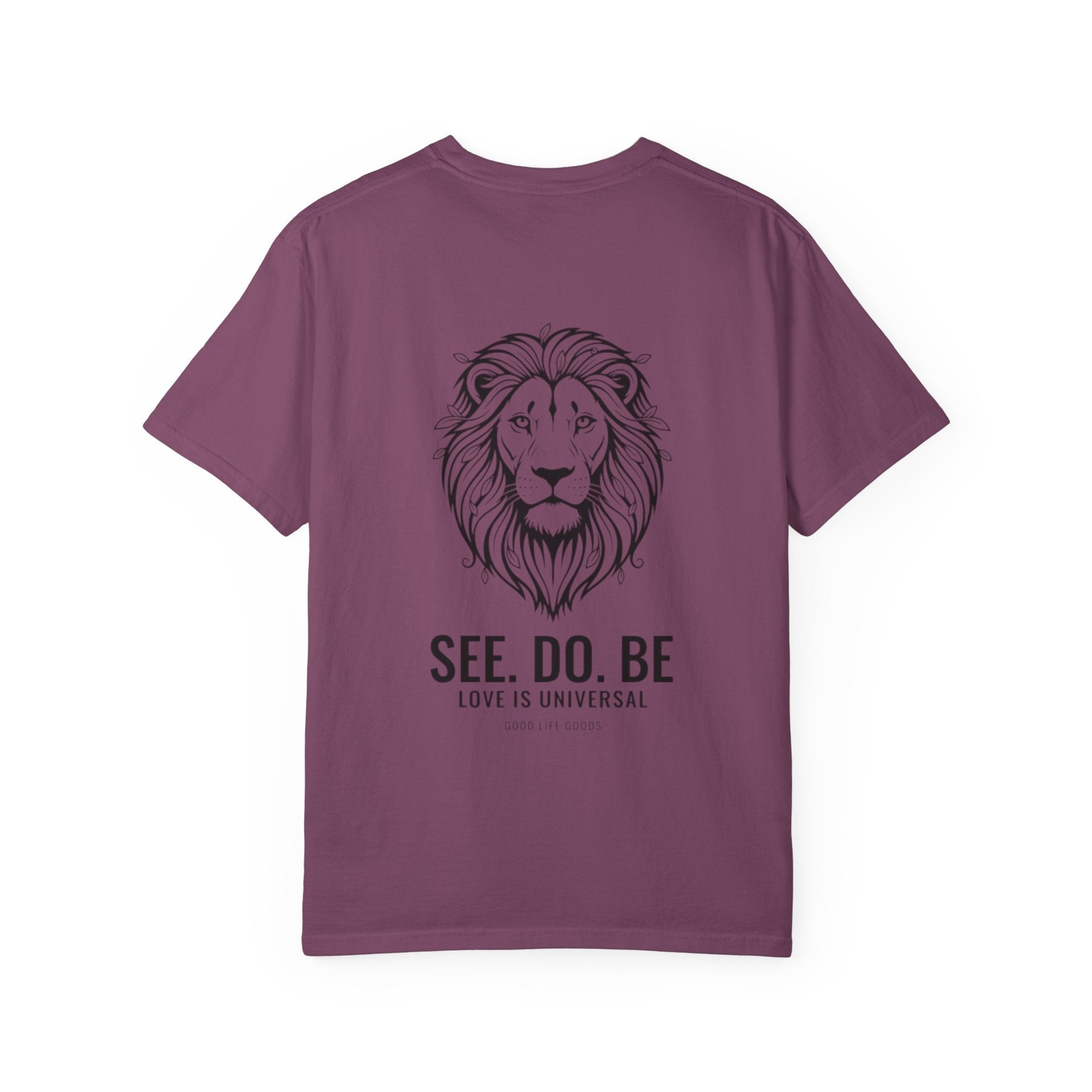 Lion Graphic T-Shirt on back — "SEE. DO. BE." Inspirational Tee - Good Life Goods