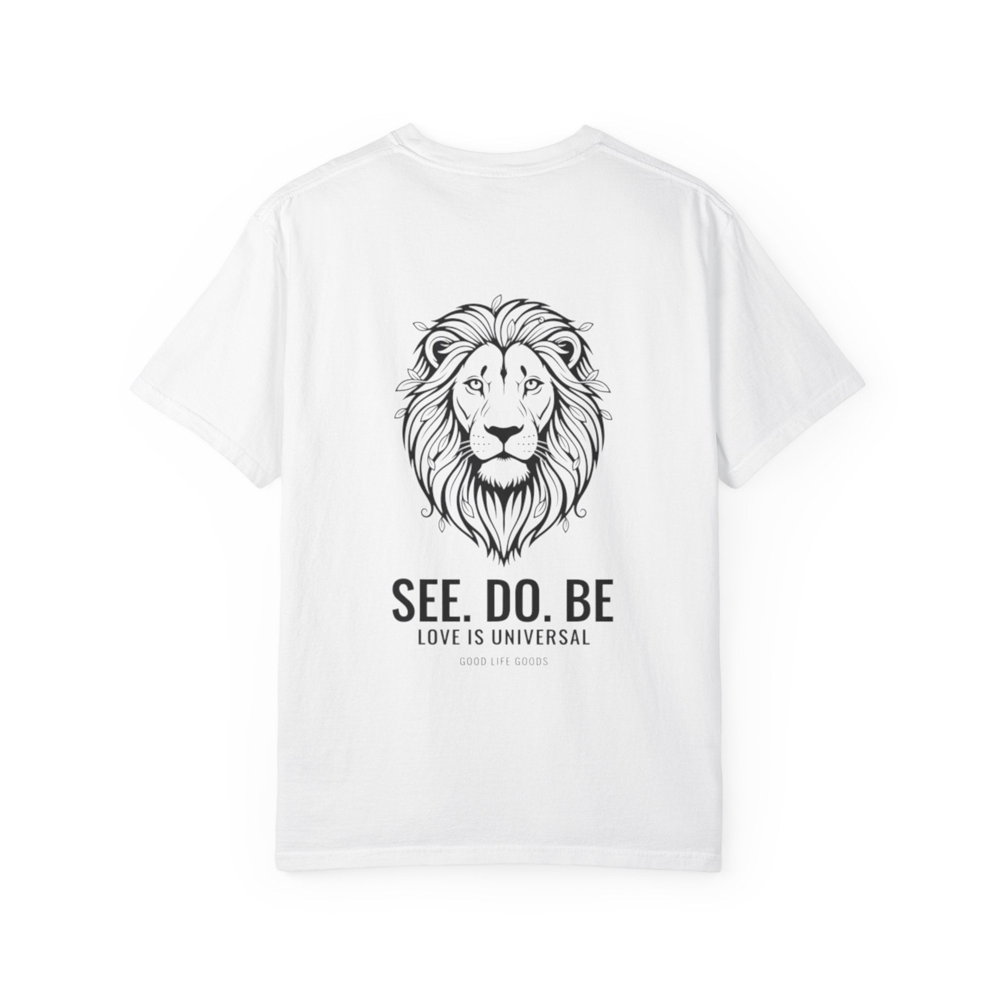 Lion Graphic T-Shirt on back — "SEE. DO. BE." Inspirational Tee - Good Life Goods