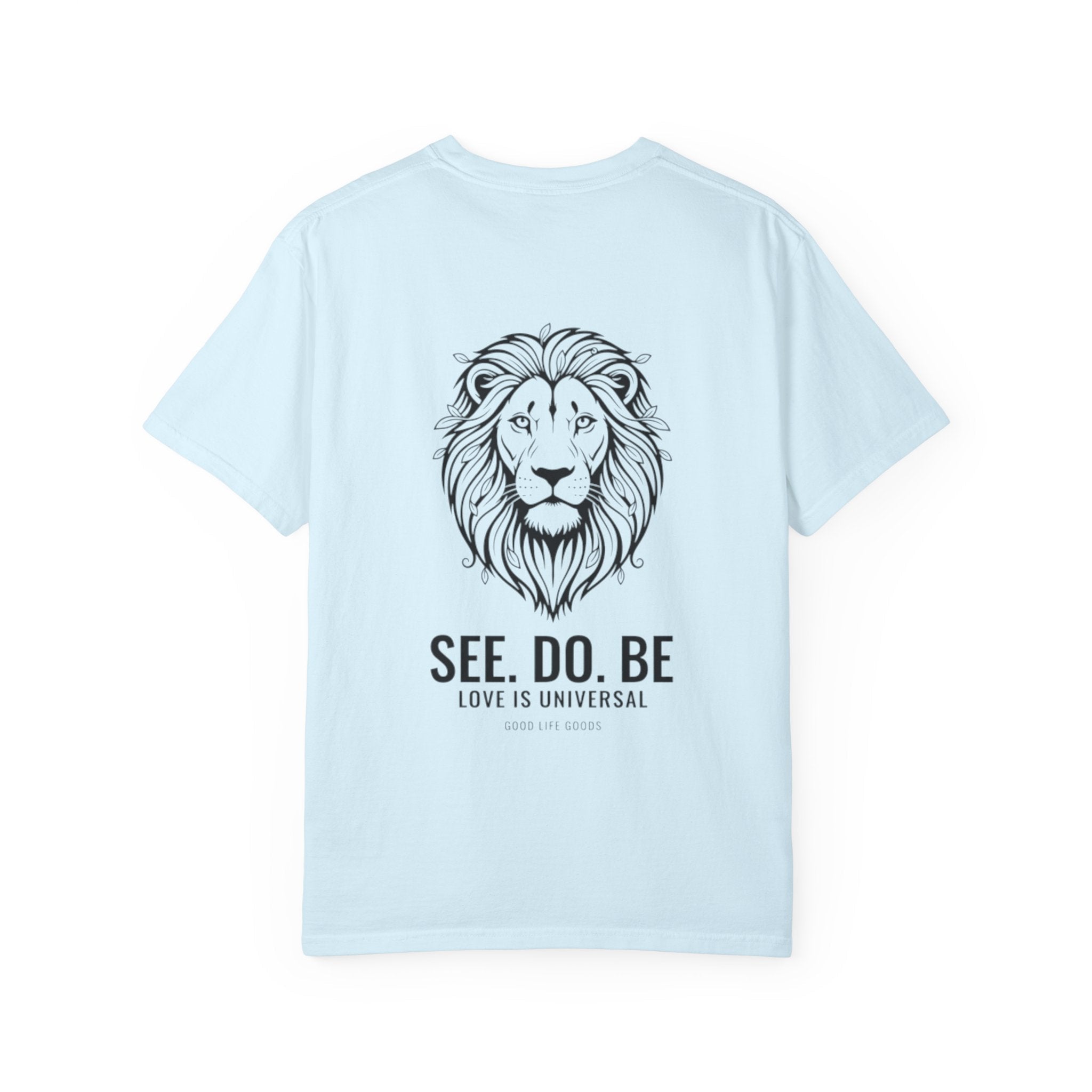 Lion Graphic T-Shirt on back — "SEE. DO. BE." Inspirational Tee - Good Life Goods