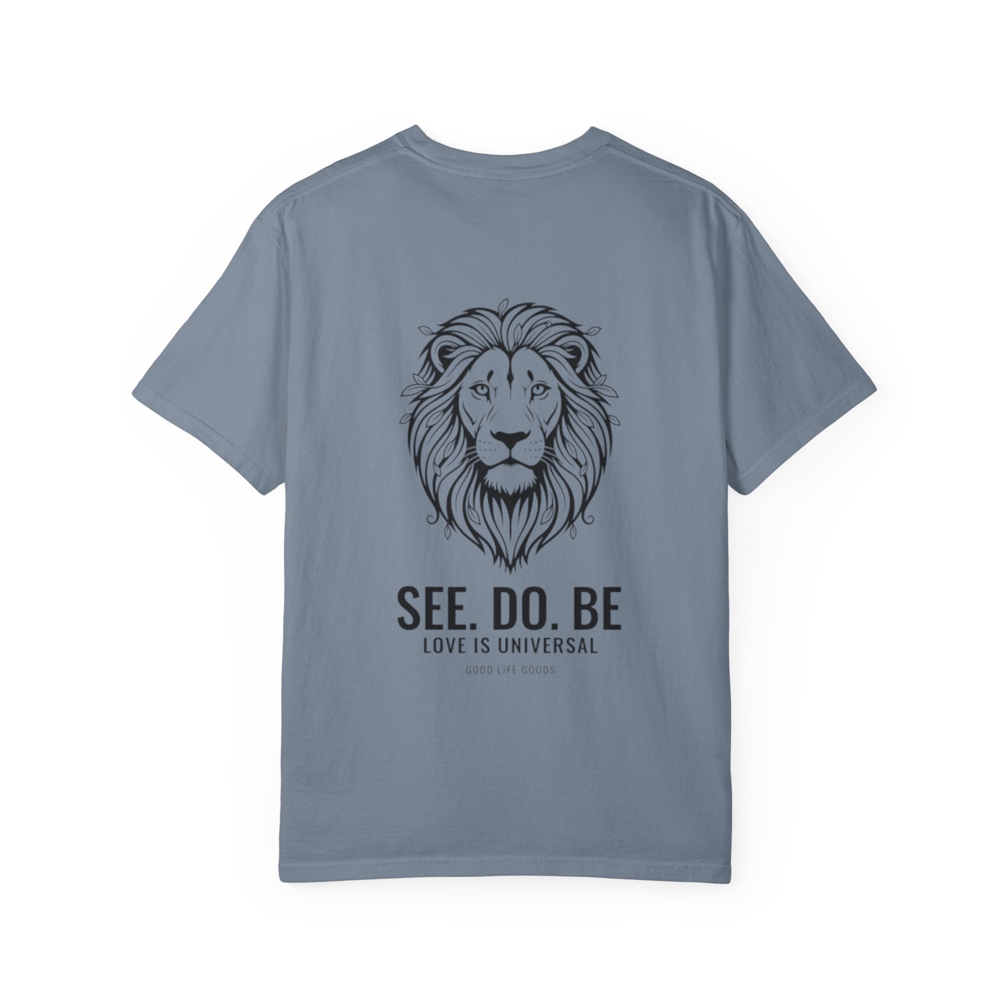 Lion Graphic T-Shirt on back — "SEE. DO. BE." Inspirational Tee - Good Life Goods