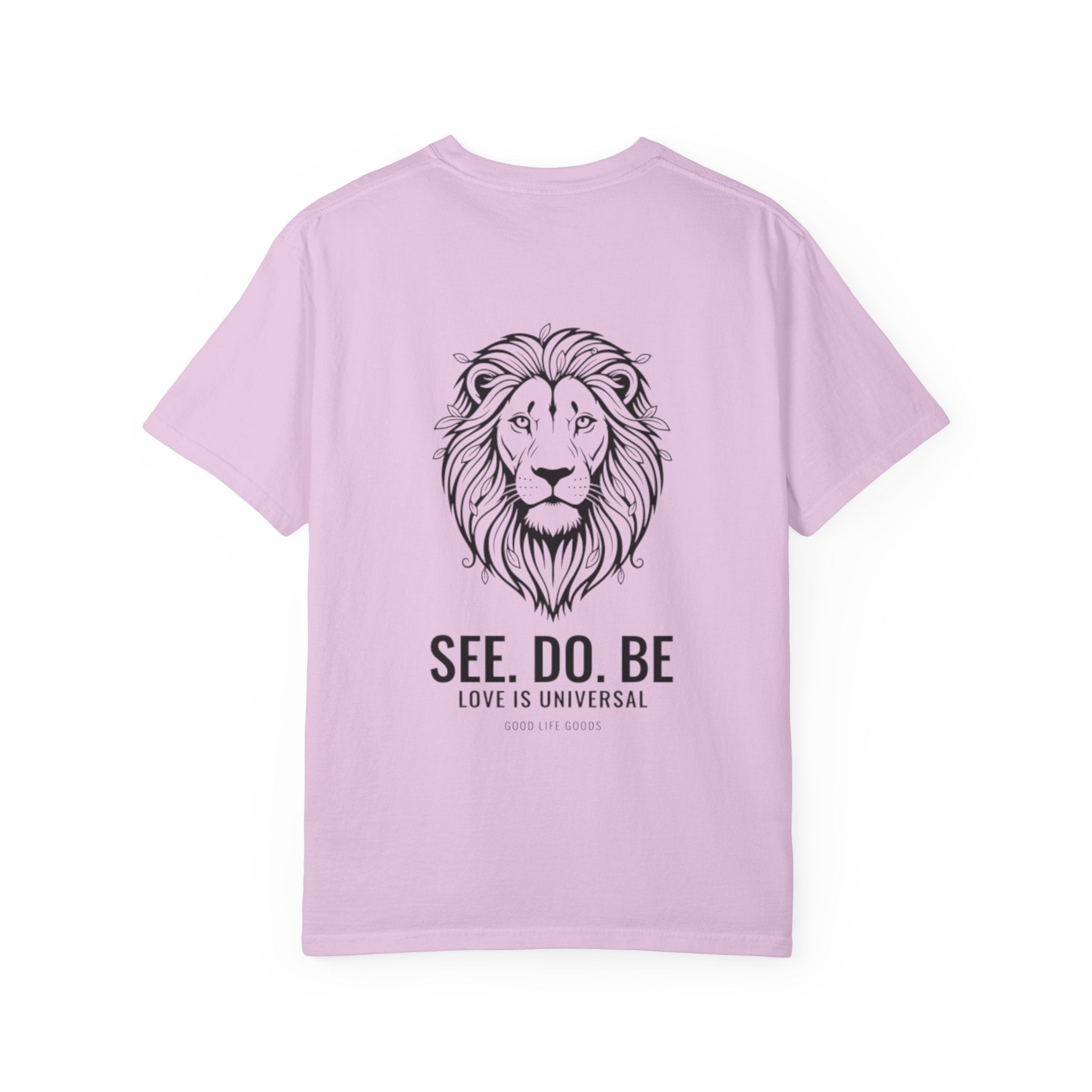 Lion Graphic T-Shirt on back — "SEE. DO. BE." Inspirational Tee - Good Life Goods
