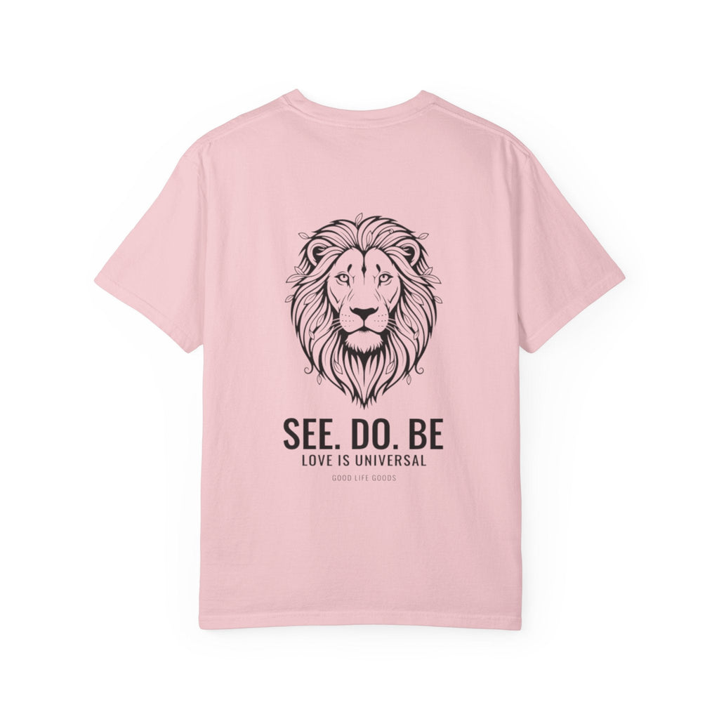 Lion Graphic T-Shirt on back — "SEE. DO. BE." Inspirational Tee - Good Life Goods