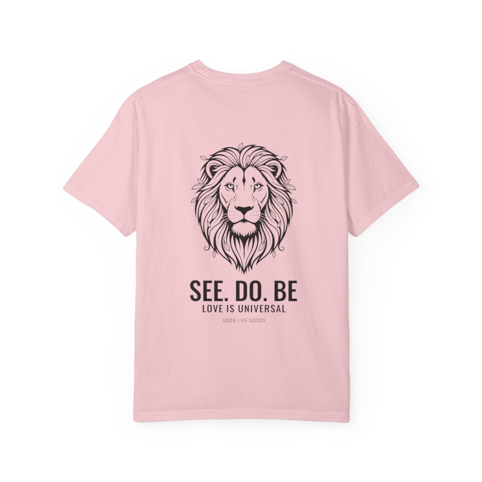 Lion Graphic T-Shirt on back — "SEE. DO. BE." Inspirational Tee - Good Life Goods