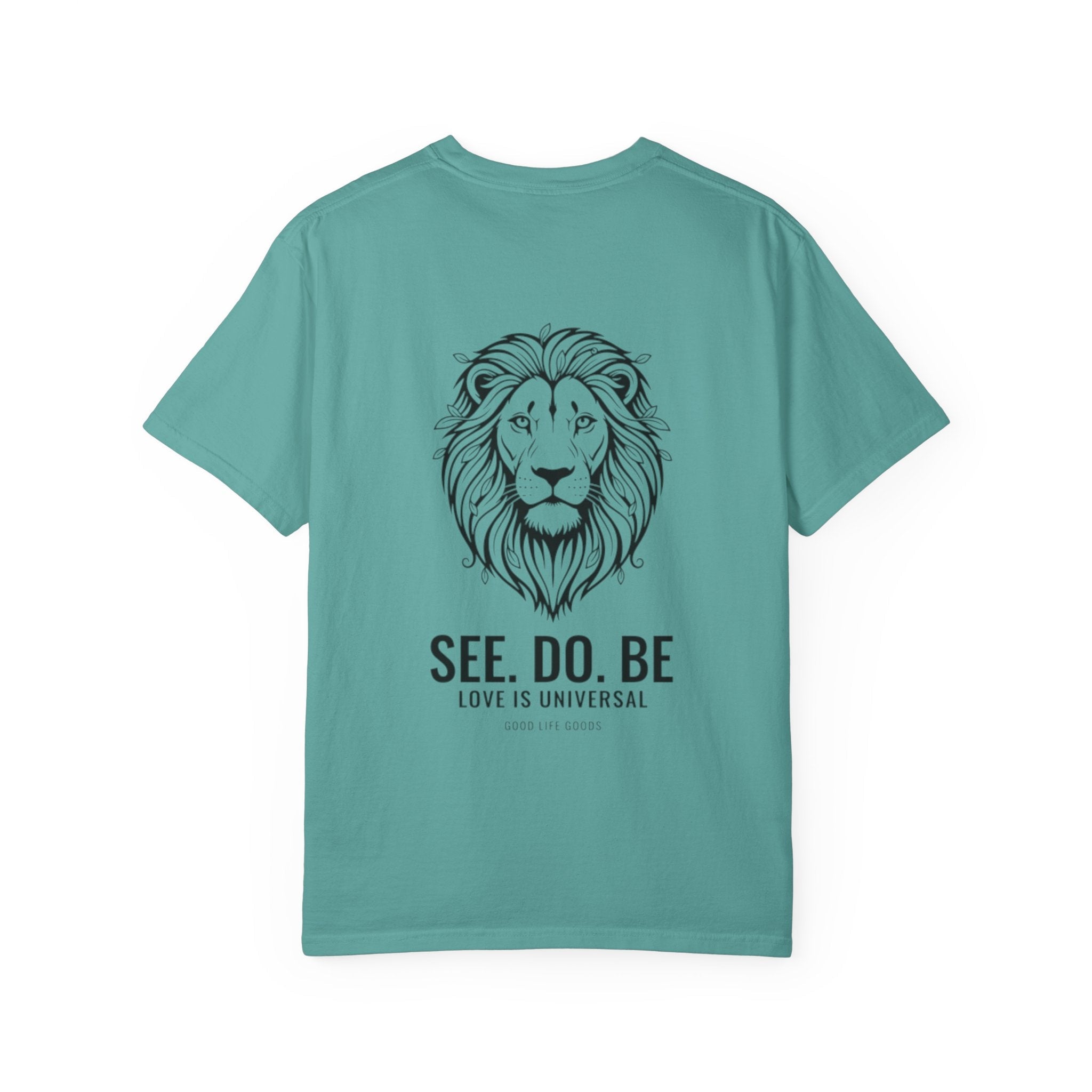 Lion Graphic T-Shirt on back — "SEE. DO. BE." Inspirational Tee - Good Life Goods