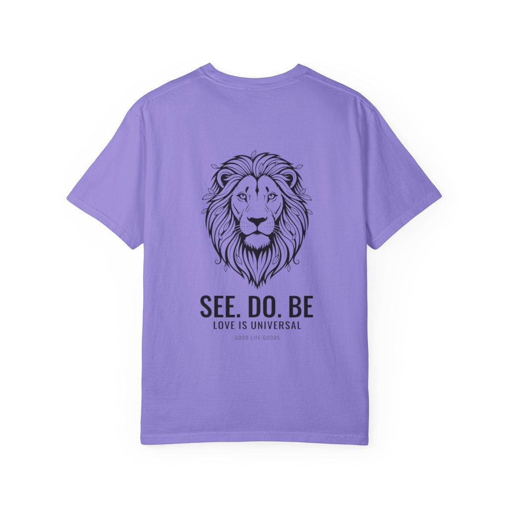 Lion Graphic T-Shirt on back — "SEE. DO. BE." Inspirational Tee - Good Life Goods