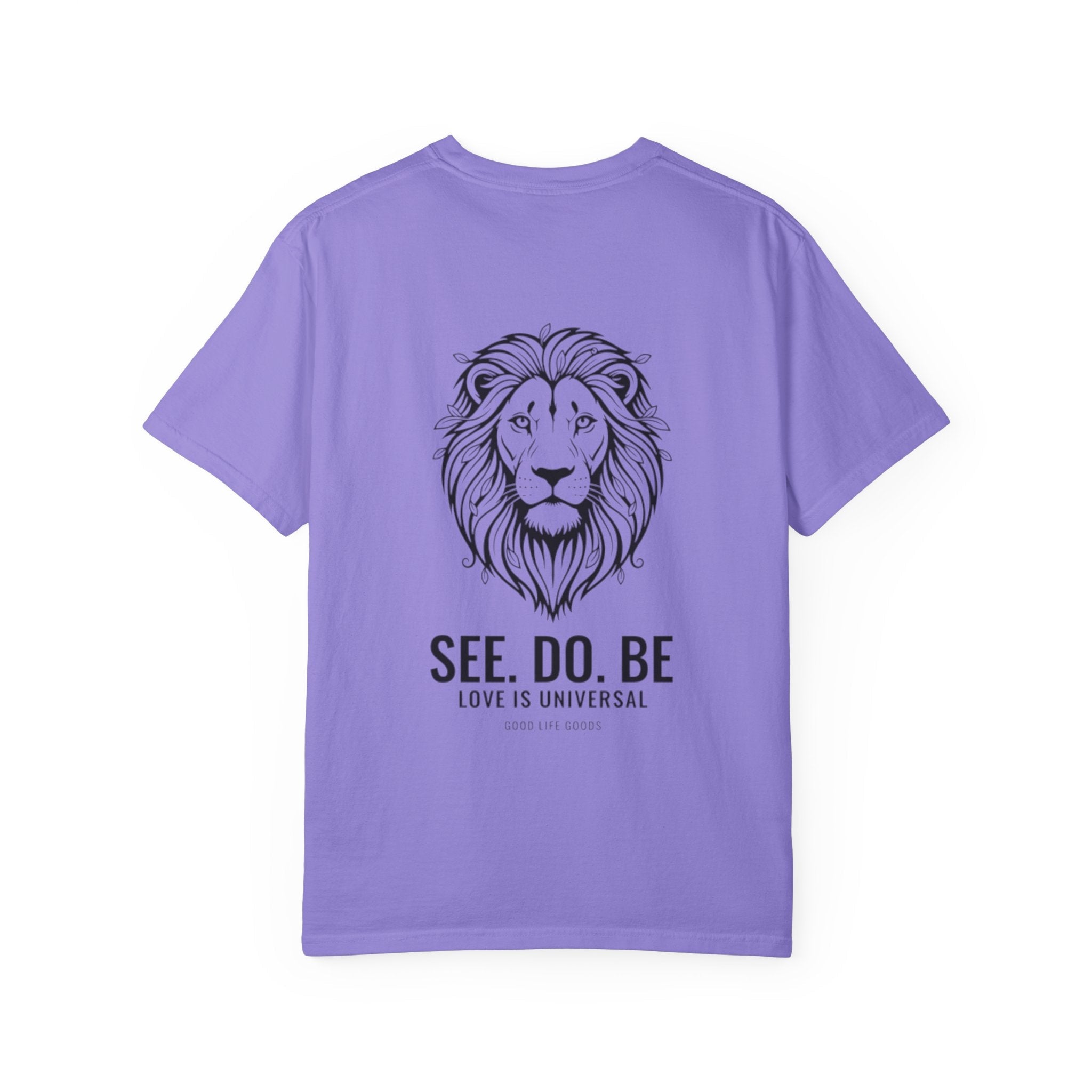 Lion Graphic T-Shirt on back — "SEE. DO. BE." Inspirational Tee - Good Life Goods