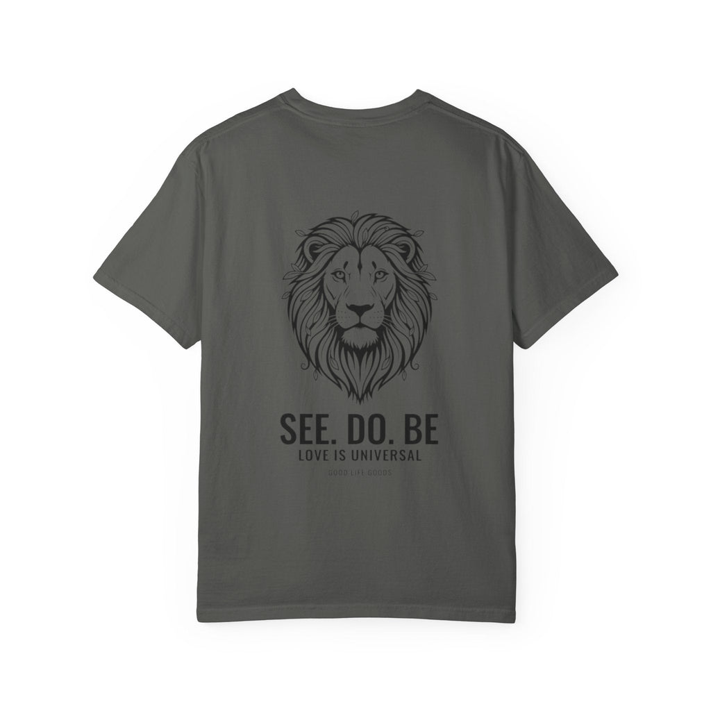 Lion Graphic T-Shirt on back — "SEE. DO. BE." Inspirational Tee - Good Life Goods