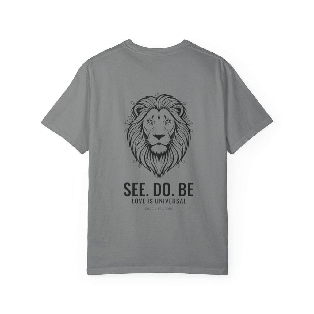 Lion Graphic T-Shirt on back — "SEE. DO. BE." Inspirational Tee - Good Life Goods