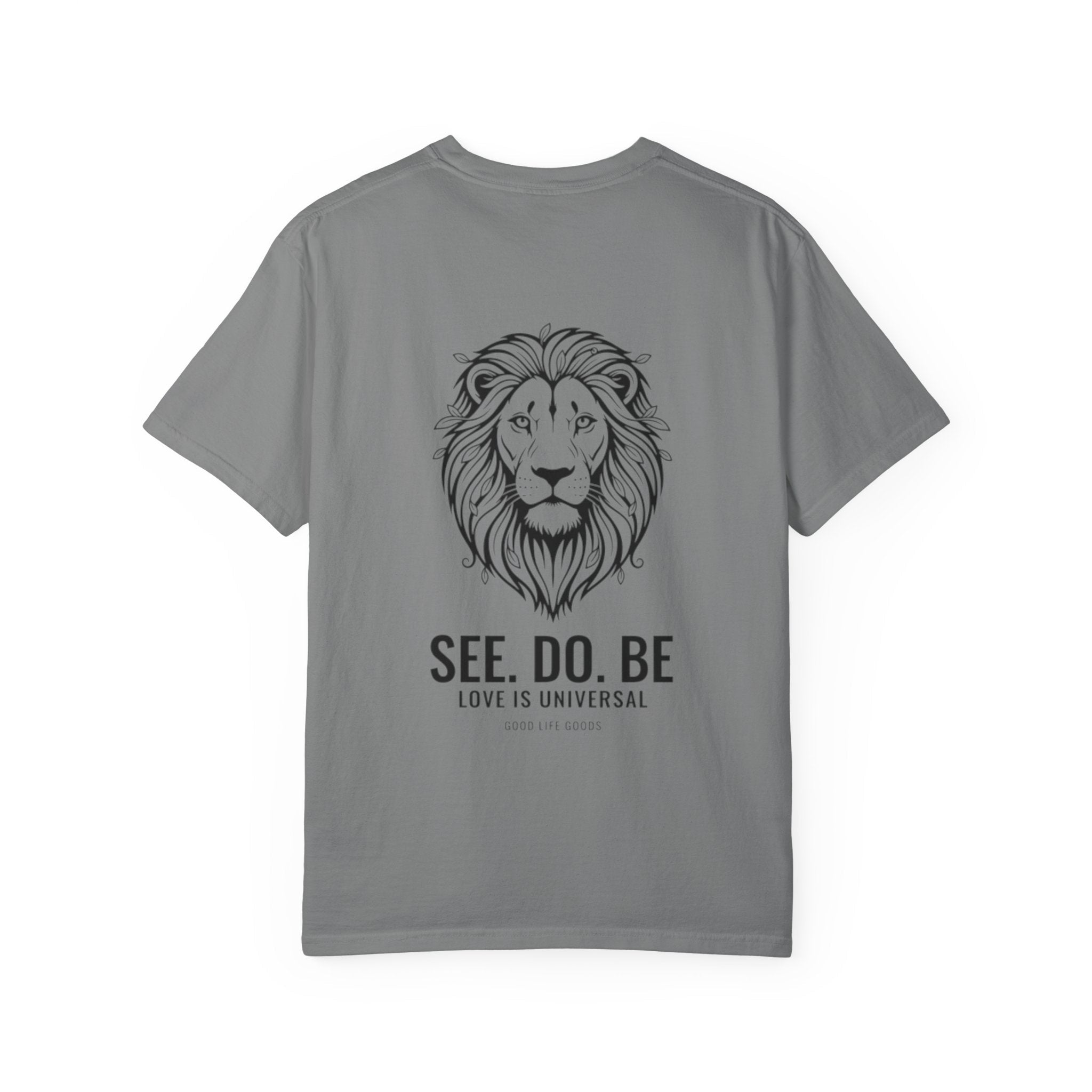 Lion Graphic T-Shirt on back — "SEE. DO. BE." Inspirational Tee - Good Life Goods