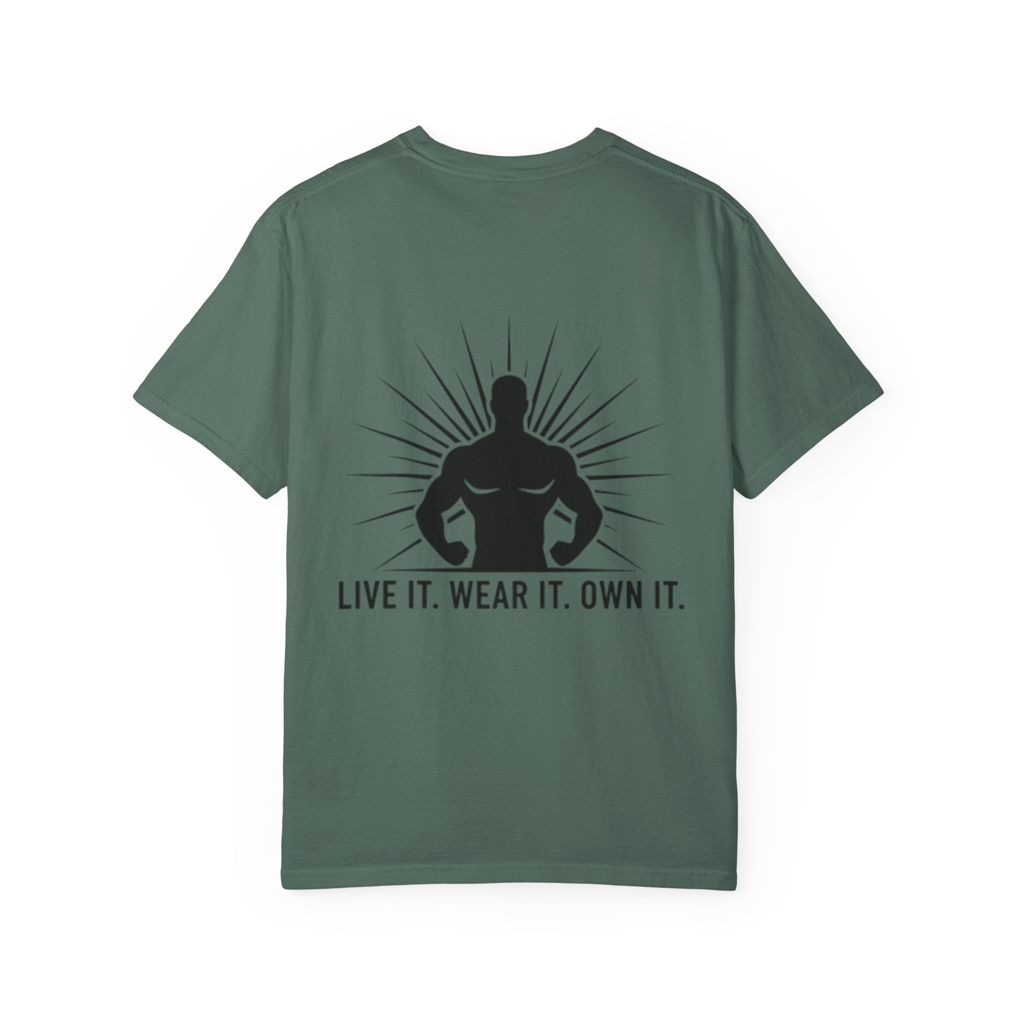 Live It. Wear It. Own It. (on back) T-Shirt — Motivational Fitness Graphic Tee - Good Life Goods