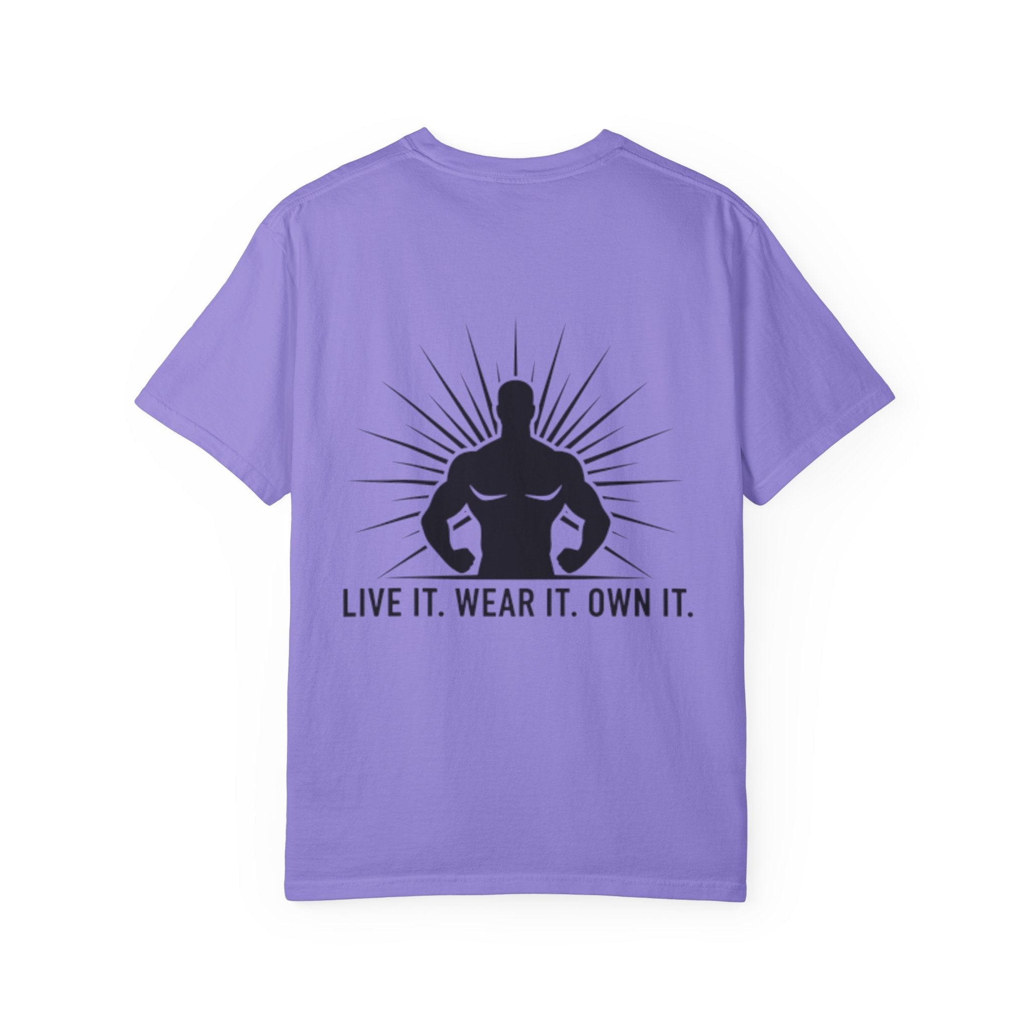 Live It. Wear It. Own It. (on back) T-Shirt — Motivational Fitness Graphic Tee - Good Life Goods