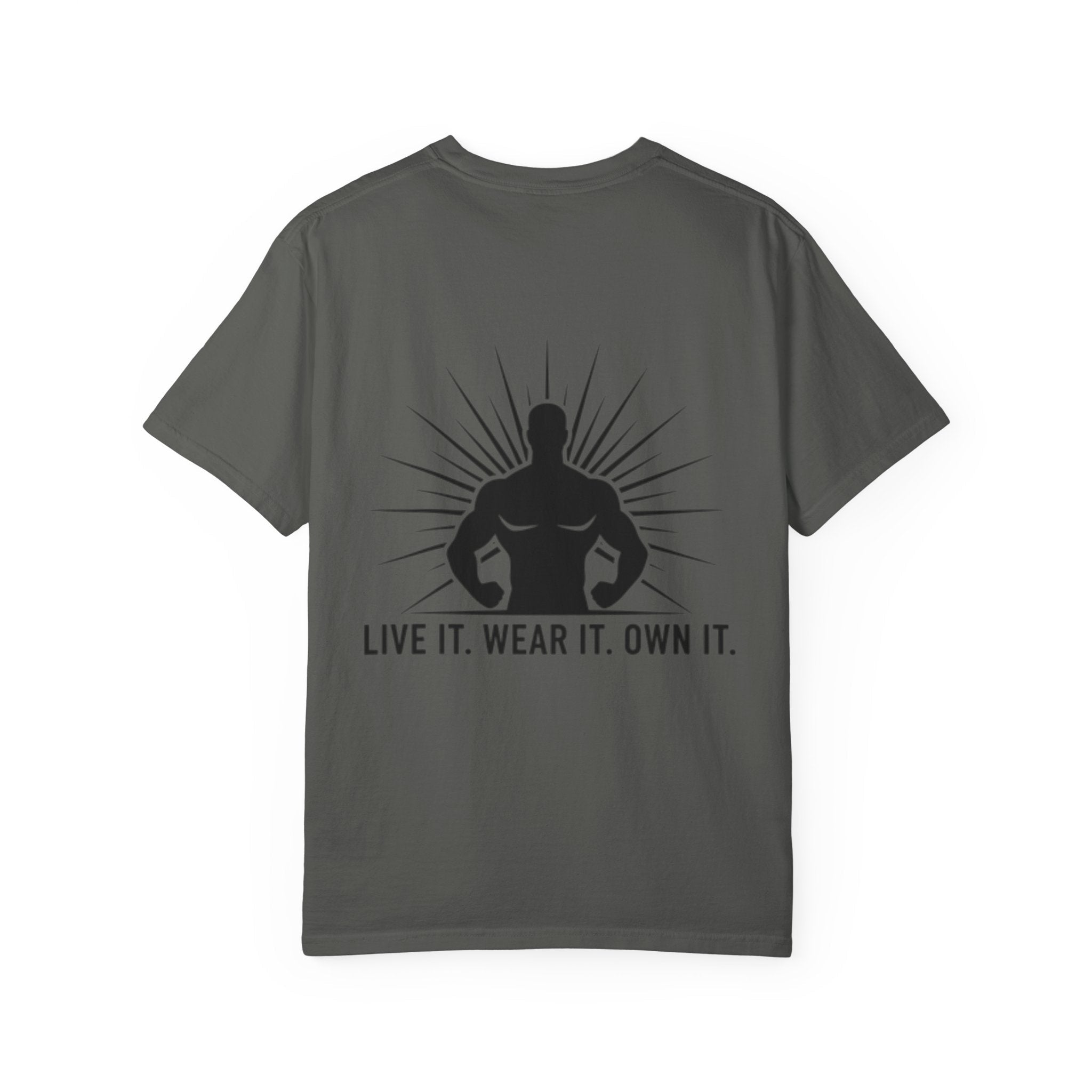 Live It. Wear It. Own It. (on back) T-Shirt — Motivational Fitness Graphic Tee - Good Life Goods