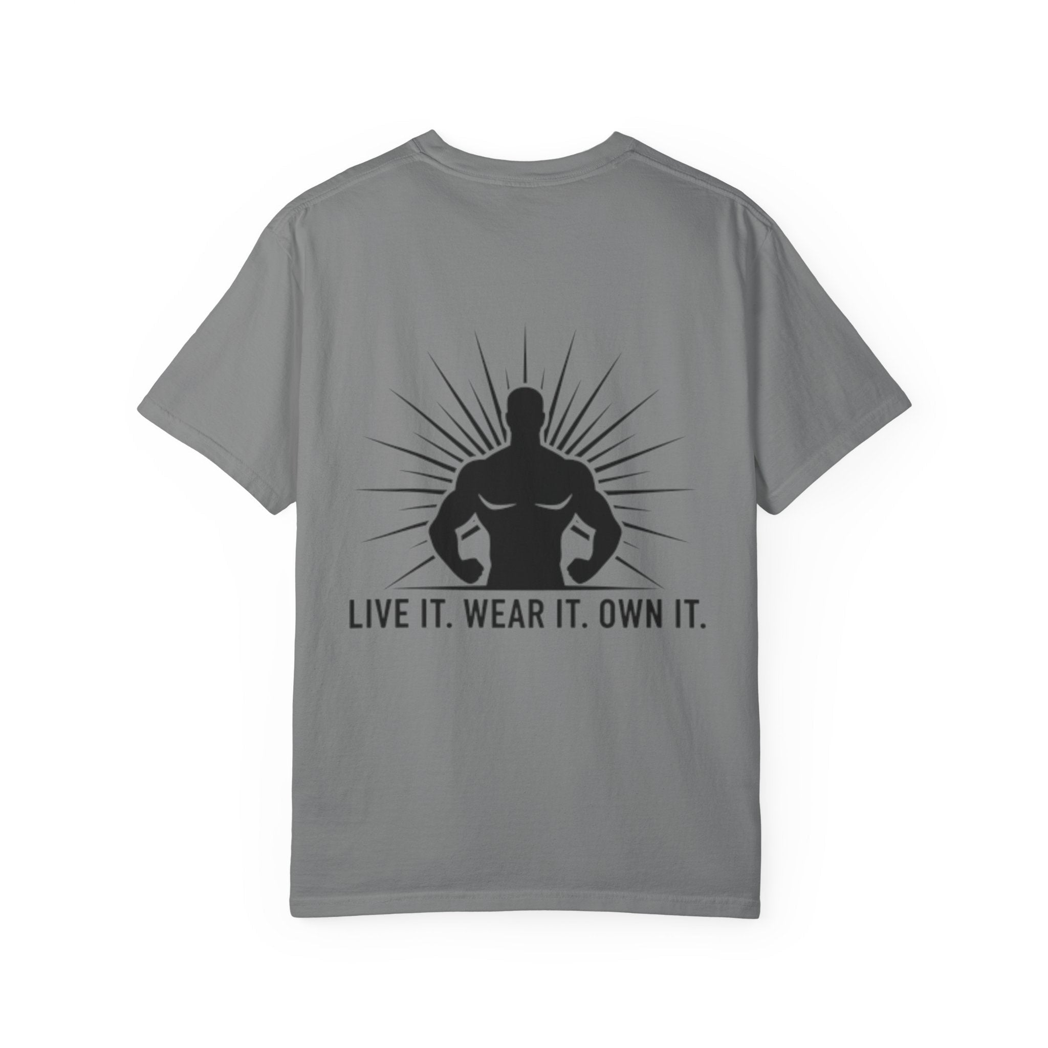 Live It. Wear It. Own It. (on back) T-Shirt — Motivational Fitness Graphic Tee - Good Life Goods