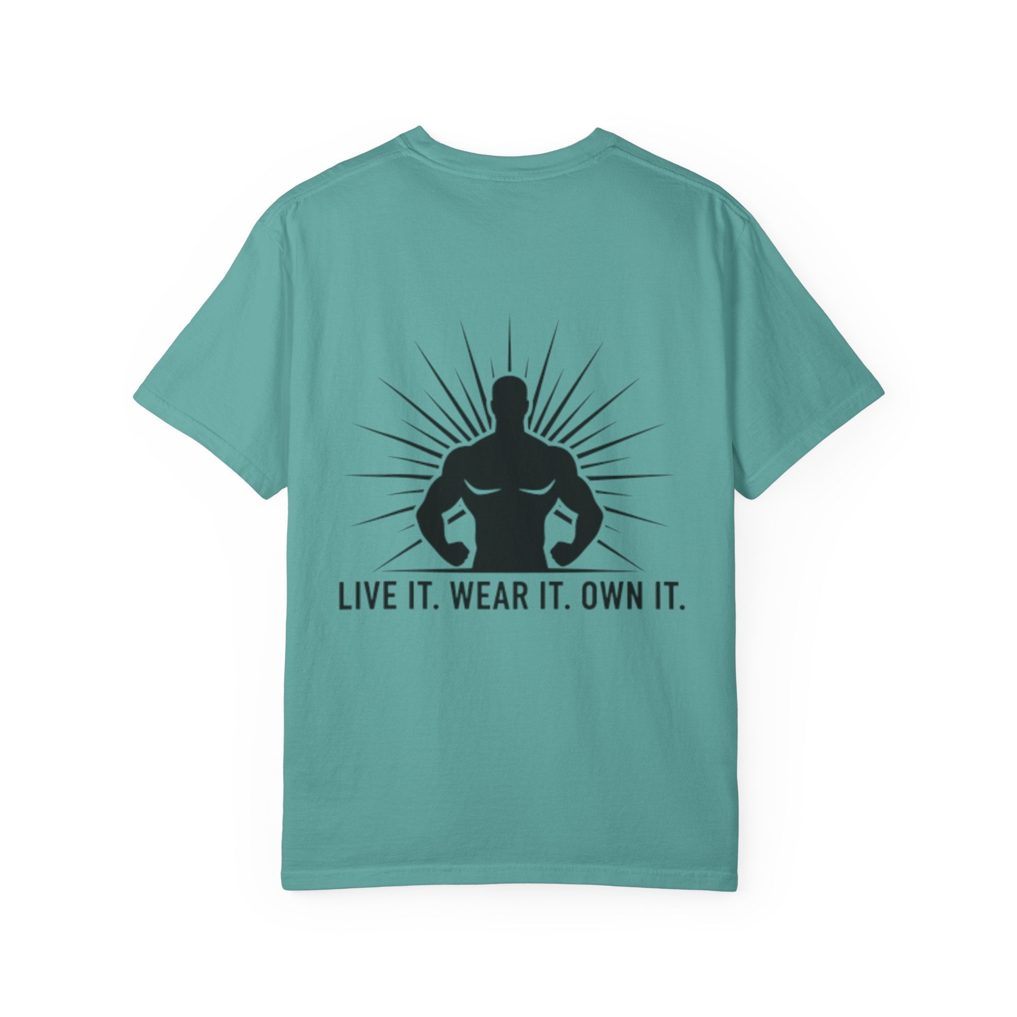 Live It. Wear It. Own It. (on back) T-Shirt — Motivational Fitness Graphic Tee - Good Life Goods