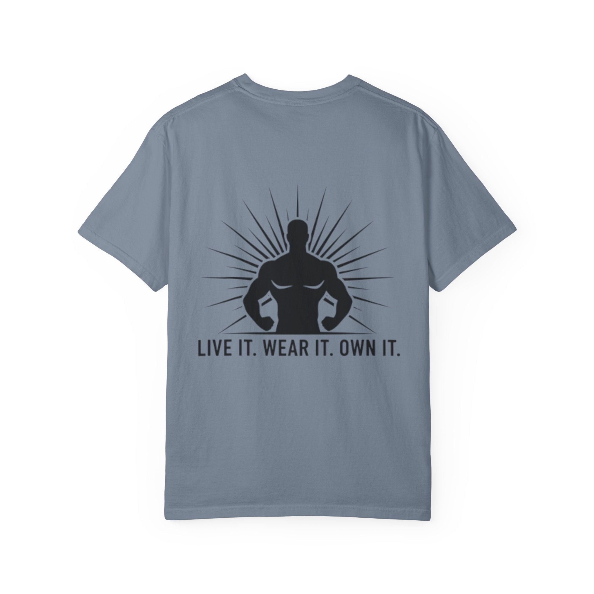 Live It. Wear It. Own It. (on back) T-Shirt — Motivational Fitness Graphic Tee - Good Life Goods