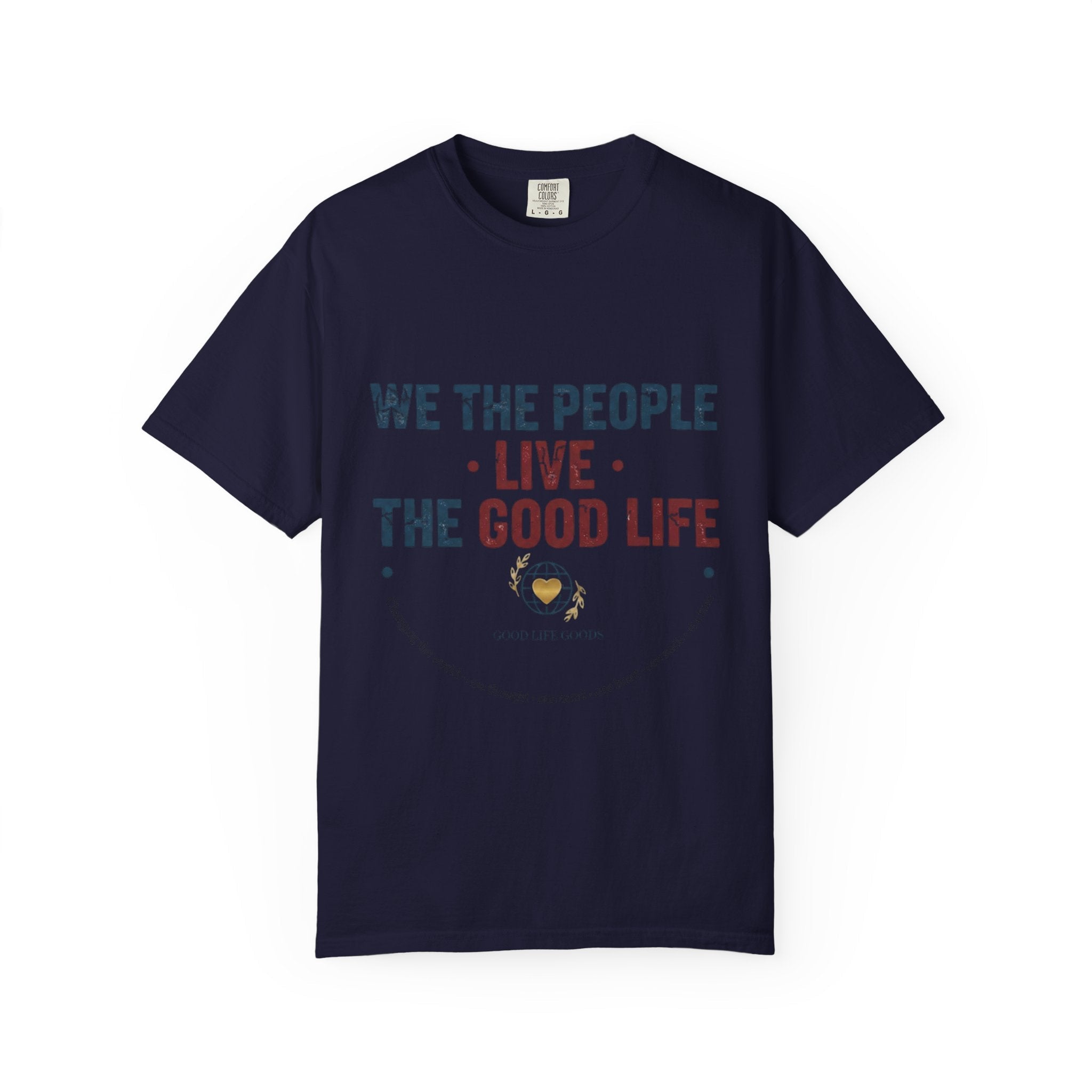 Live The Good Life T-Shirt — Vintage Globe Graphic Tee - Good Life Goods