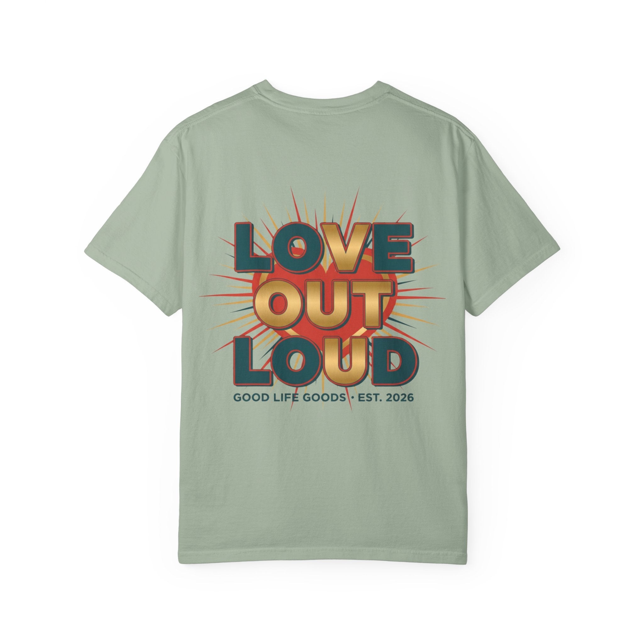 Love Out Loud T-Shirt — Retro Bold Graphic Tee - Good Life Goods