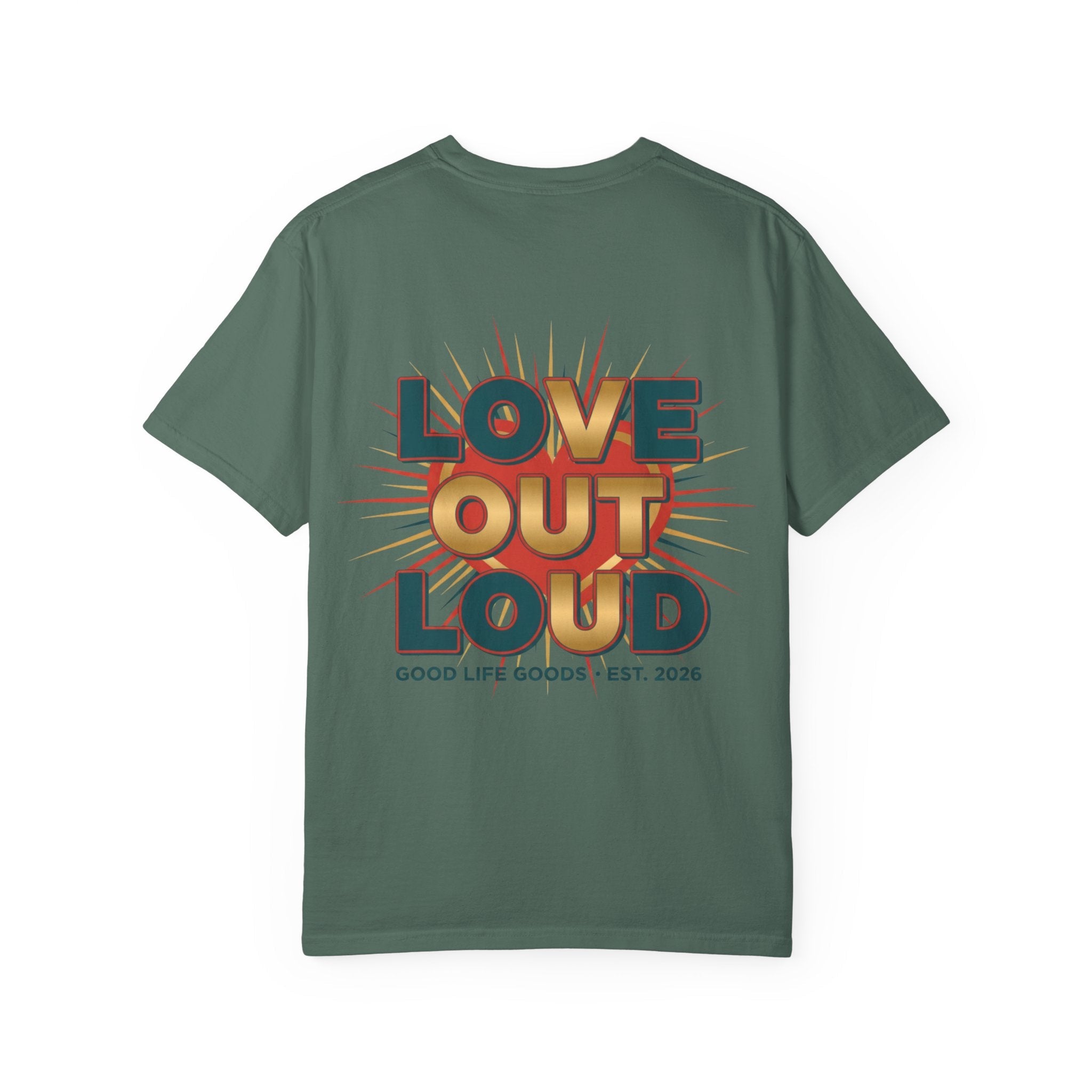 Love Out Loud T-Shirt — Retro Bold Graphic Tee - Good Life Goods